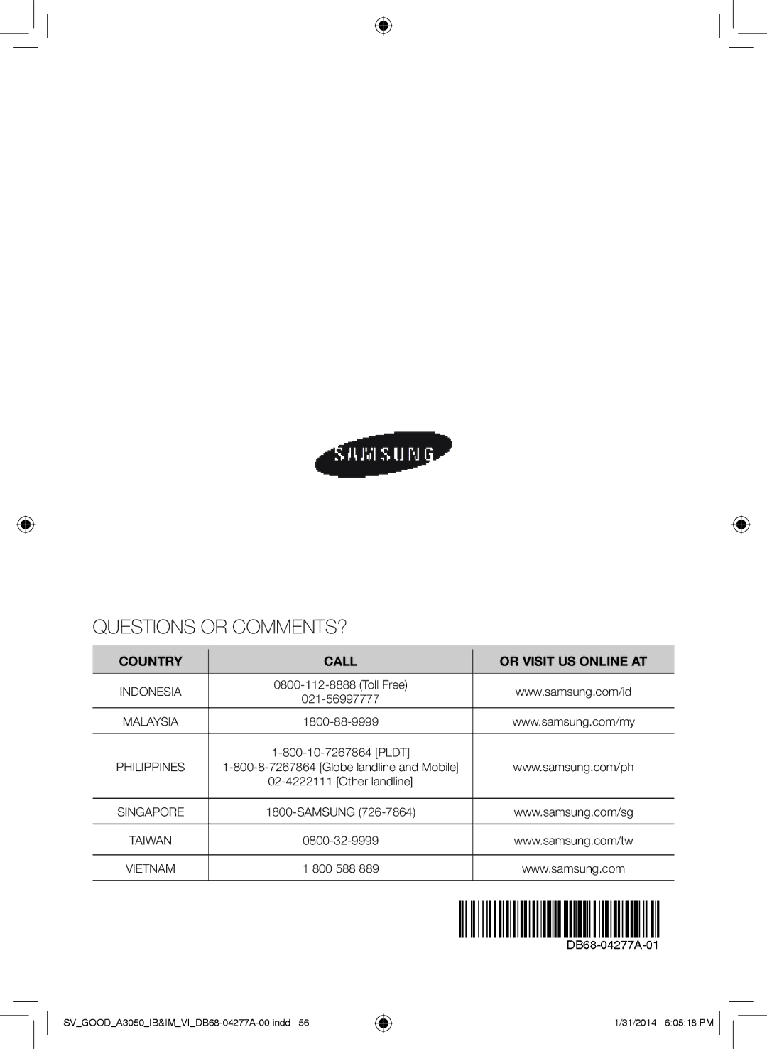 Samsung AR09HVFSBWKXSV, AR12HVFSBWKXSV, AR24HVFSLWKXSV, AR09HVFSBWKNSV, AR18HVFSBWKXSV, AR12HVFSBWKNSV Questions or COMMENTS? 