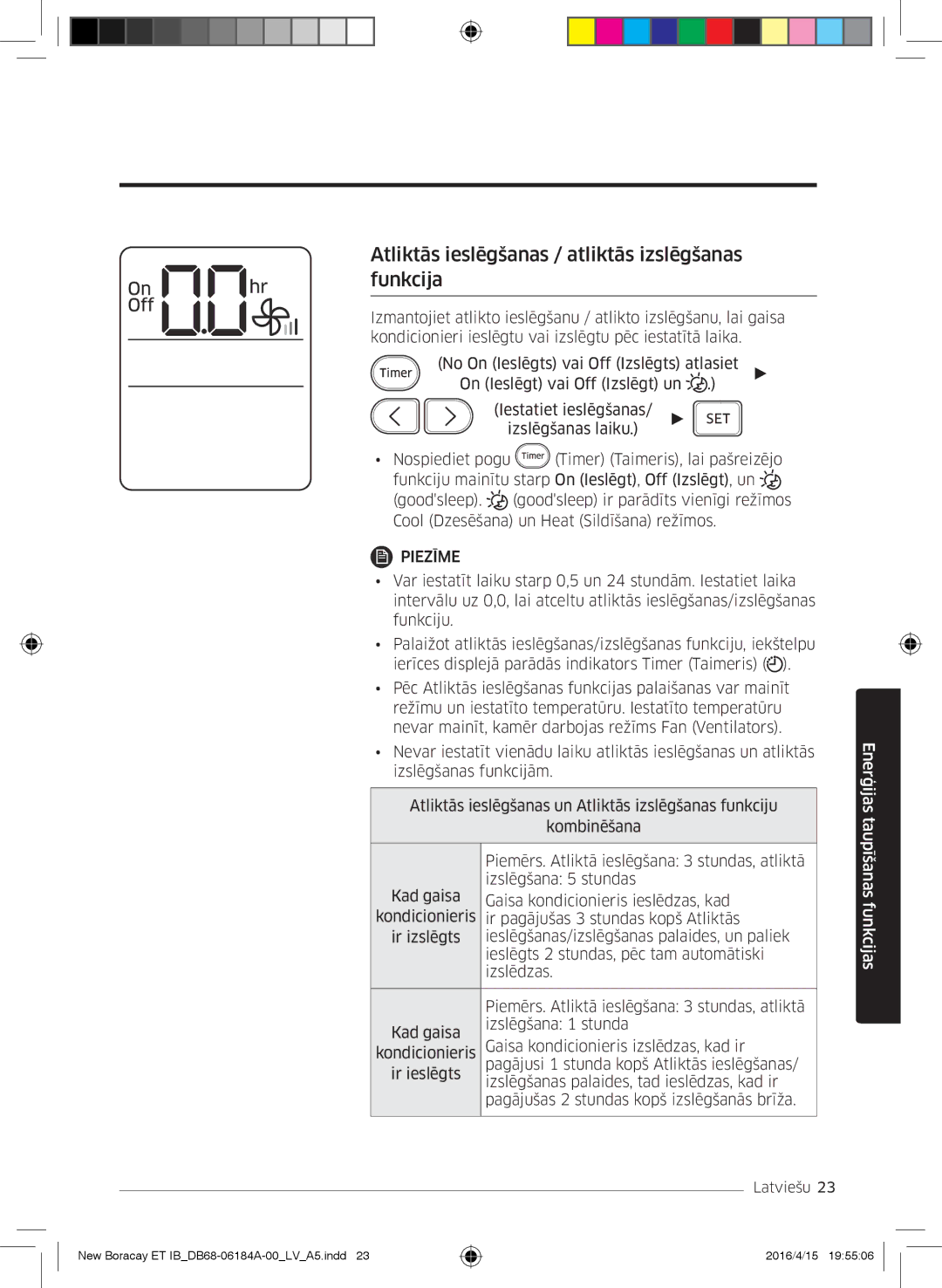 Samsung AR09KSFHBWKNET, AR12KSFHBWKNET, AR07KSFHBWKNEU manual Atliktās ieslēgšanas / atliktās izslēgšanas funkcija 