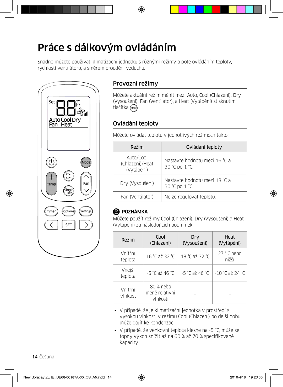 Samsung AR12KSFHBWKNZE, AR09KSFHBWKNET, AR12KSFHBWKNET manual Práce s dálkovým ovládáním, Provozní režimy, Ovládání teploty 