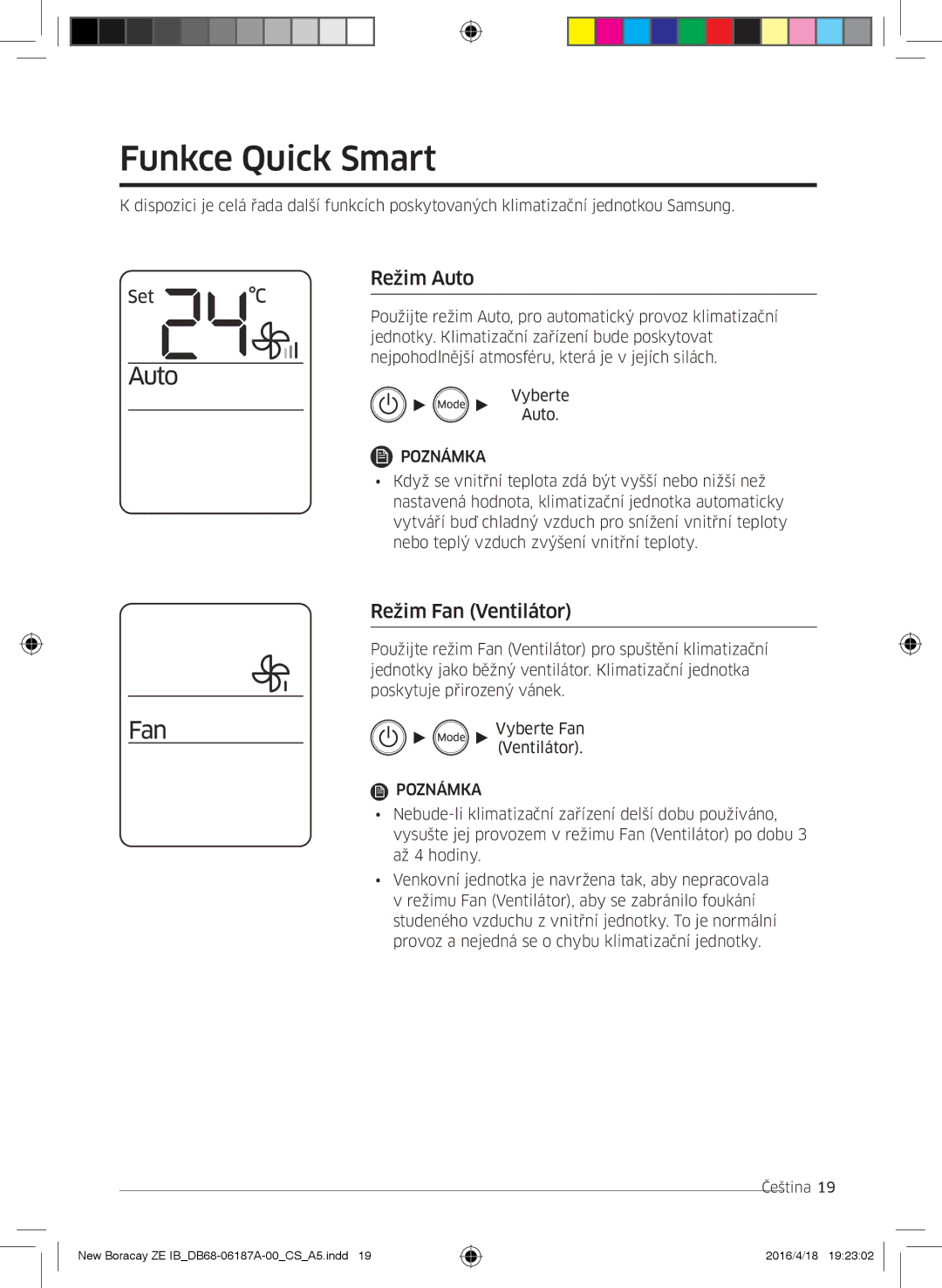 Samsung AR09KSFHBWKNET, AR12KSFHBWKNET, AR09KSFHBWKNZE, AR12KSFHBWKNZE Funkce Quick Smart, Režim Auto, Režim Fan Ventilátor 