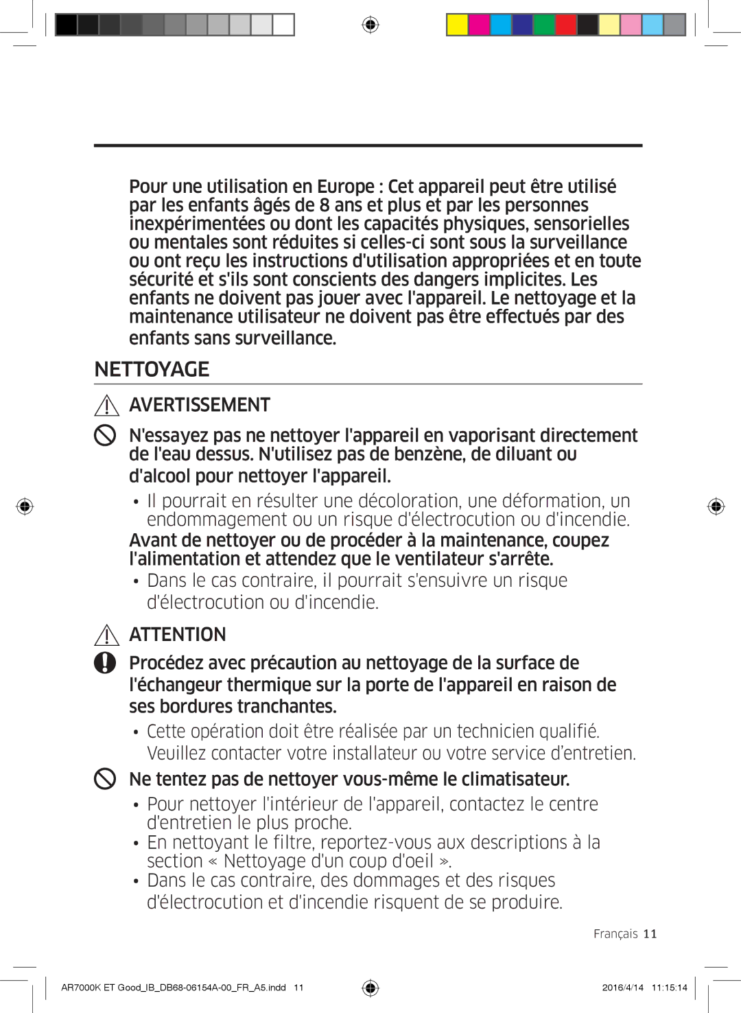 Samsung AR09KSWNAWKNET, AR07KSWSAWKNEU, AR12KSWNAWKNET, AR12KSWSBWKNET, AR09KSWSBWKNET, AR07KSWNAWKNEU manual Nettoyage 