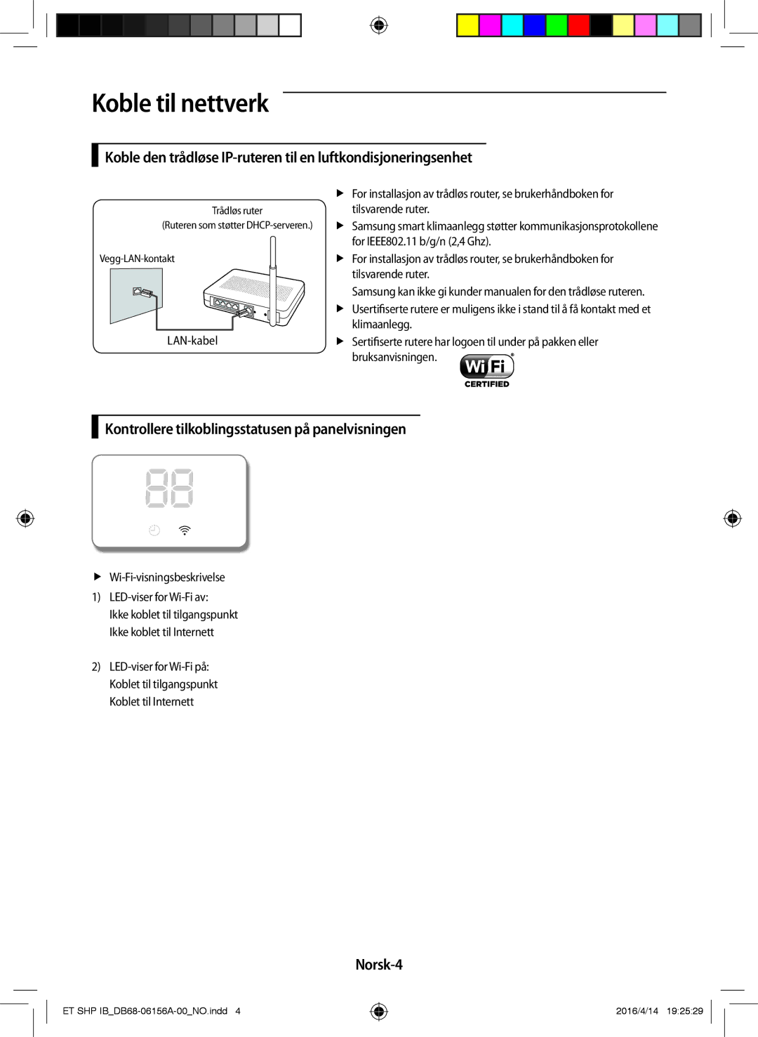 Samsung AR09KSWSBWKNET, AR09KSWNAWKNET manual Koble til nettverk, Kontrollere tilkoblingsstatusen på panelvisningen, Norsk-4 