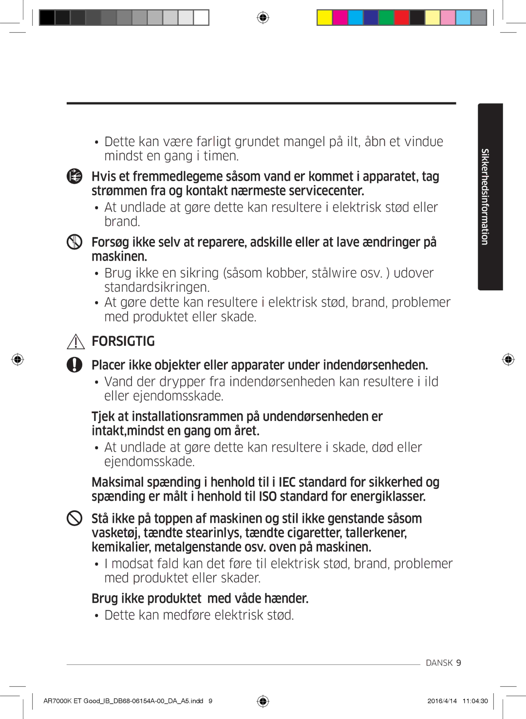 Samsung AR12KSWSBWKNET, AR09KSWNAWKNET, AR07KSWSAWKNEU, AR12KSWNAWKNET, AR09KSWSBWKNET, AR07KSWNAWKNEU manual Forsigtig 