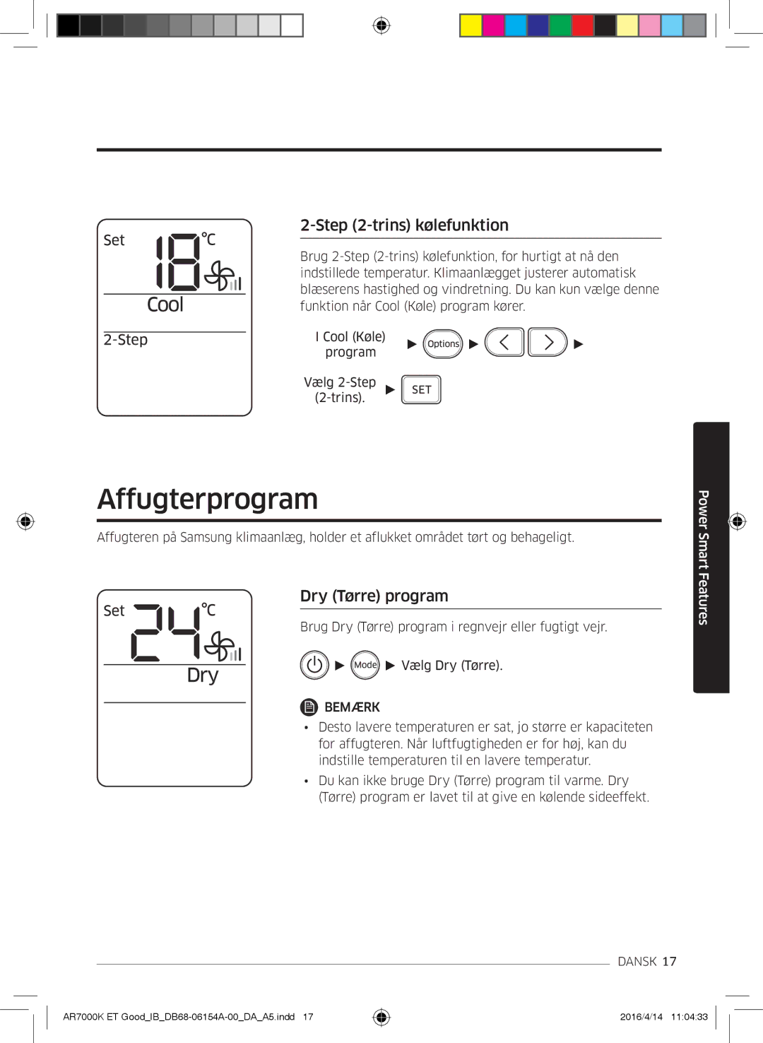 Samsung AR09KSWSBWKNET, AR09KSWNAWKNET, AR07KSWSAWKNEU manual Affugterprogram, Trins kølefunktion, Dry Tørre program 