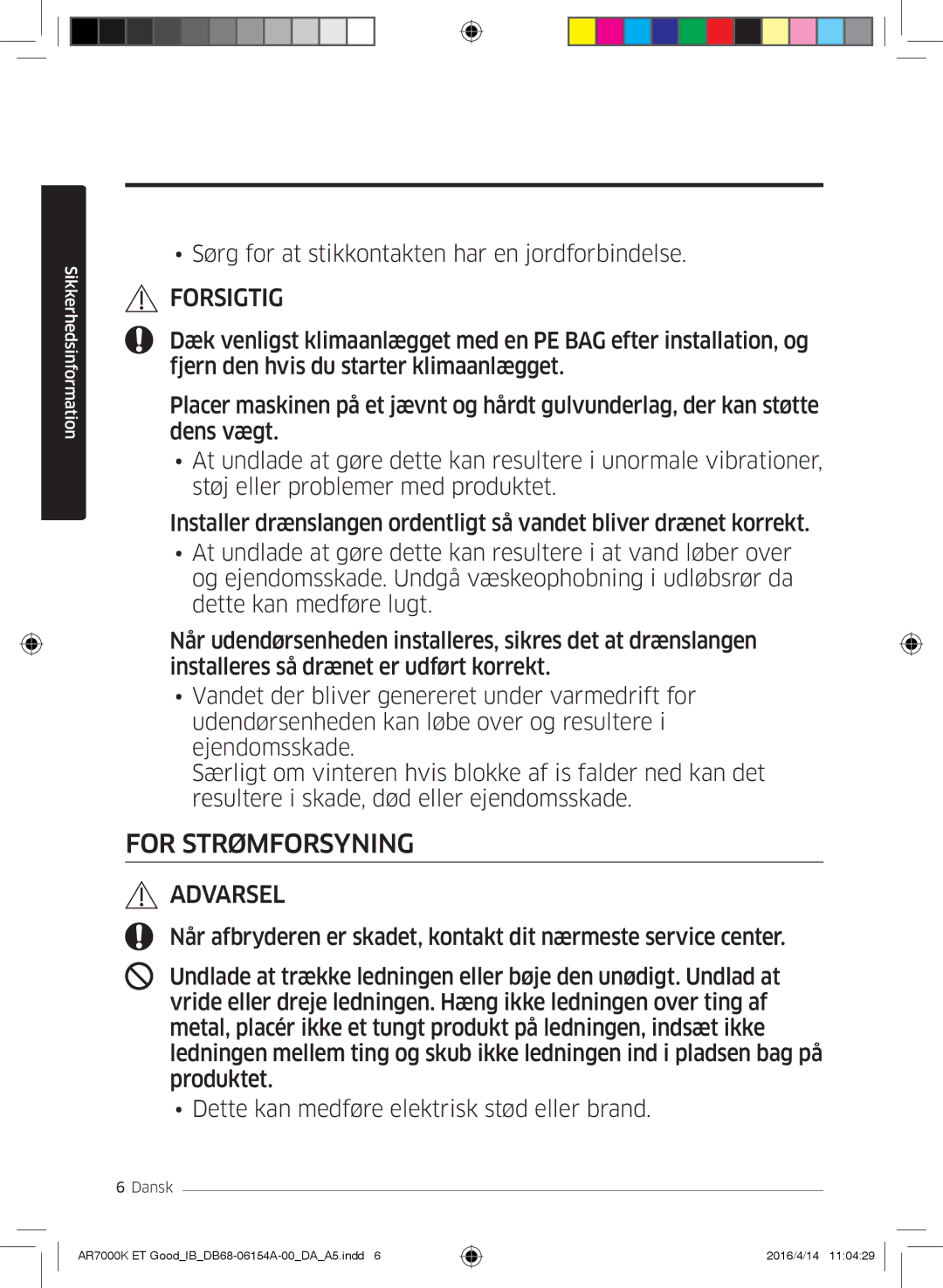 Samsung AR09KSWNAWKNET, AR07KSWSAWKNEU, AR12KSWNAWKNET, AR12KSWSBWKNET, AR09KSWSBWKNET, AR07KSWNAWKNEU manual For Strømforsyning 