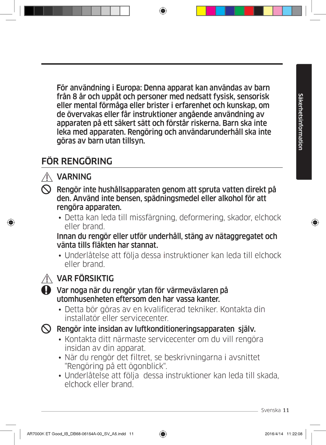 Samsung AR07KSWNAWKNEU, AR09KSWNAWKNET, AR07KSWSAWKNEU, AR12KSWNAWKNET, AR12KSWSBWKNET, AR09KSWSBWKNET manual FÖR Rengöring 