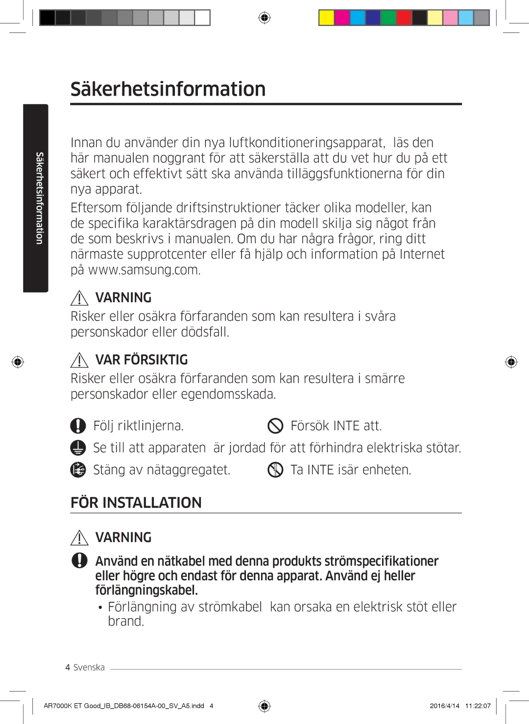 Samsung AR07KSWNAWKNEU, AR09KSWNAWKNET, AR07KSWSAWKNEU, AR12KSWNAWKNET, AR12KSWSBWKNET Säkerhetsinformation, VAR Försiktig 