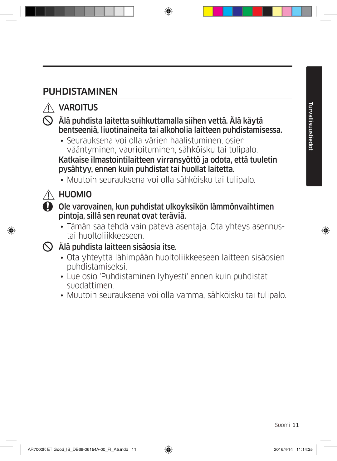 Samsung AR07KSWNAWKNEU, AR09KSWNAWKNET, AR07KSWSAWKNEU, AR12KSWNAWKNET, AR12KSWSBWKNET, AR09KSWSBWKNET manual Puhdistaminen 