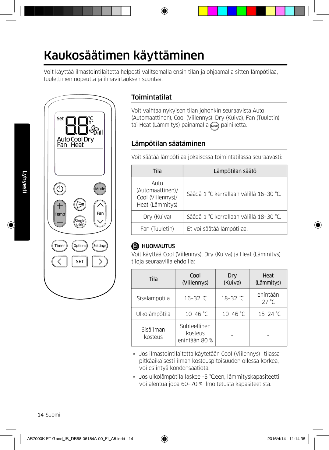 Samsung AR07KSWSAWKNEU, AR09KSWNAWKNET, AR12KSWNAWKNET manual Kaukosäätimen käyttäminen, Toimintatilat, Lämpötilan säätäminen 