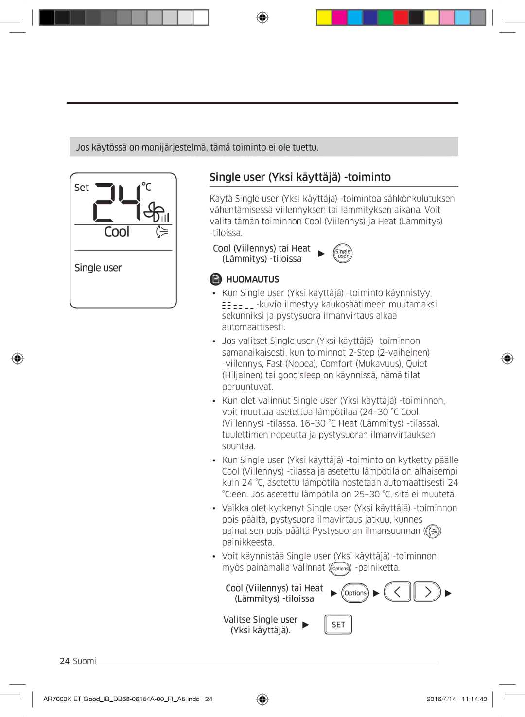 Samsung AR09KSWSBWKNET, AR09KSWNAWKNET, AR07KSWSAWKNEU, AR12KSWNAWKNET, AR12KSWSBWKNET Single user Yksi käyttäjä -toiminto 