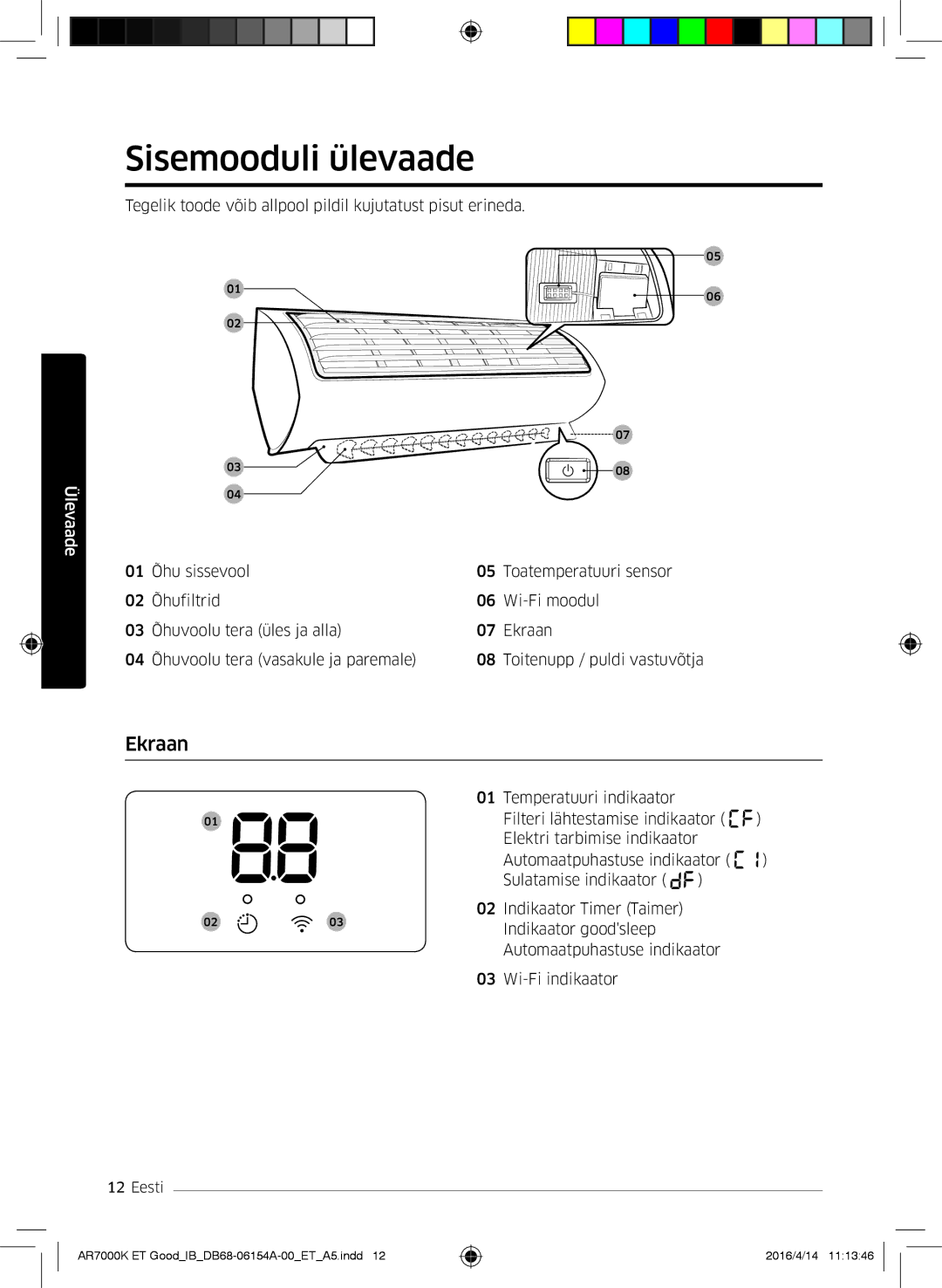 Samsung AR09KSWSBWKNET, AR09KSWNAWKNET, AR07KSWSAWKNEU, AR12KSWNAWKNET, AR12KSWSBWKNET manual Sisemooduli ülevaade, Ekraan 