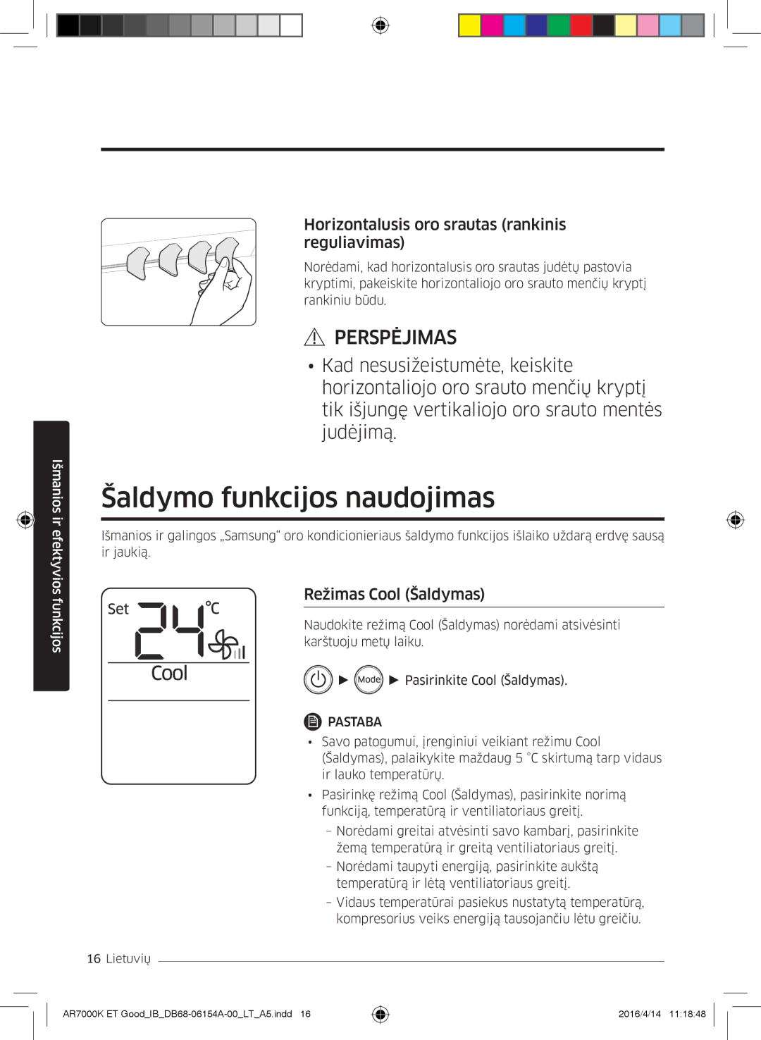 Samsung AR24KSWNAWKXEU, AR09KSWNAWKNET manual Šaldymo funkcijos naudojimas, Horizontalusis oro srautas rankinis reguliavimas 