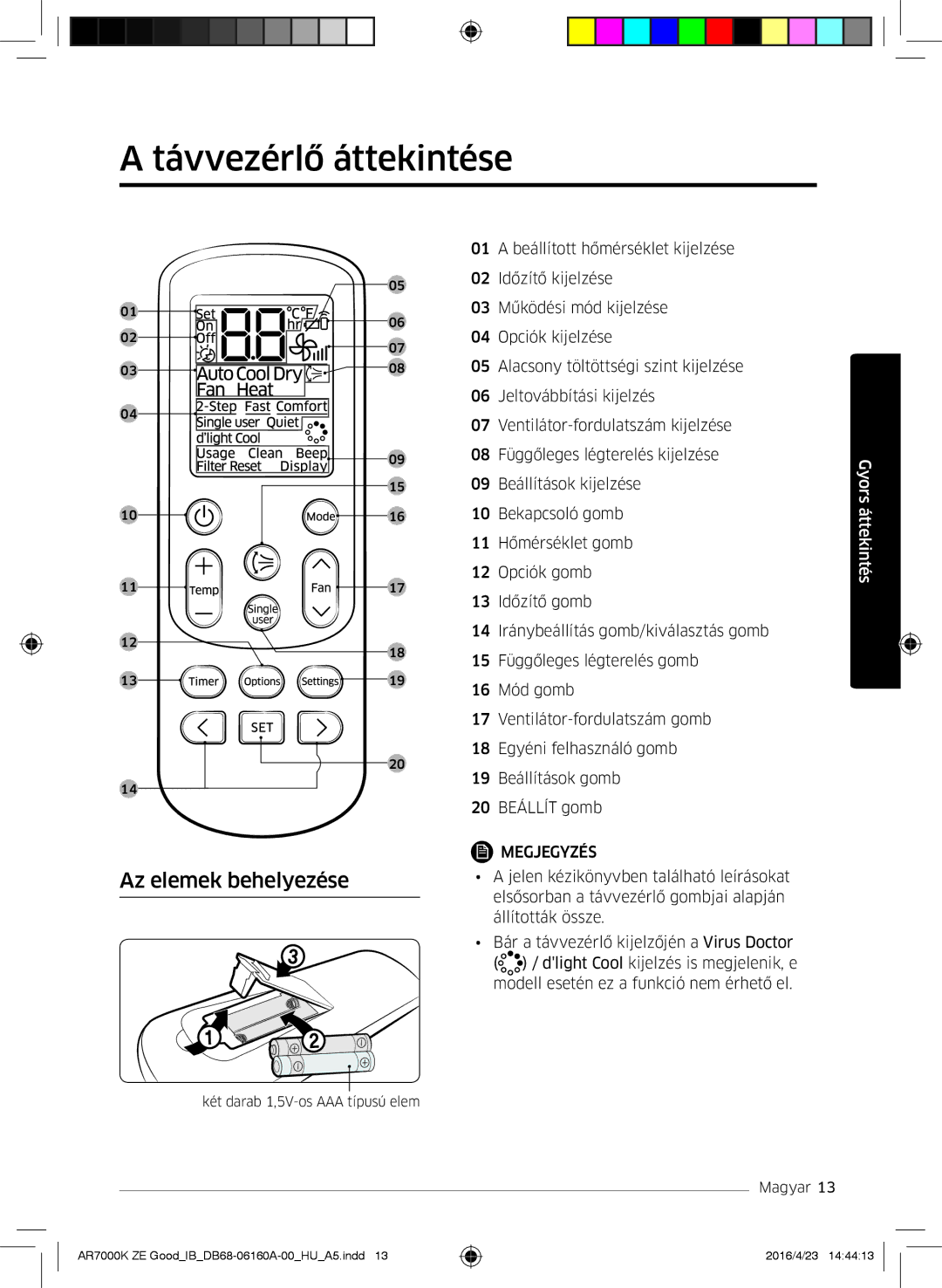 Samsung AR09KSWSBWKNZE, AR09KSWNAWKNET, AR12KSWNAWKNET, AR12KSWSBWKNZE manual Távvezérlő áttekintése, Az elemek behelyezése 