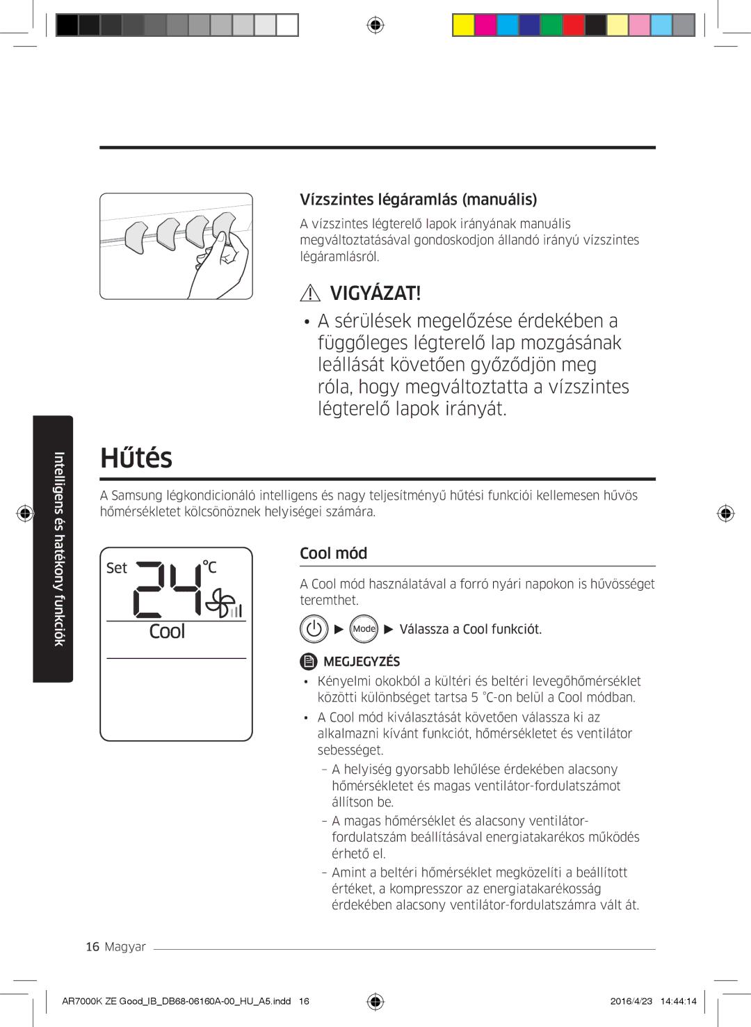 Samsung AR12KSWNAWKNET, AR09KSWNAWKNET, AR09KSWSBWKNZE, AR12KSWSBWKNZE manual Hűtés, Vízszintes légáramlás manuális, Cool mód 