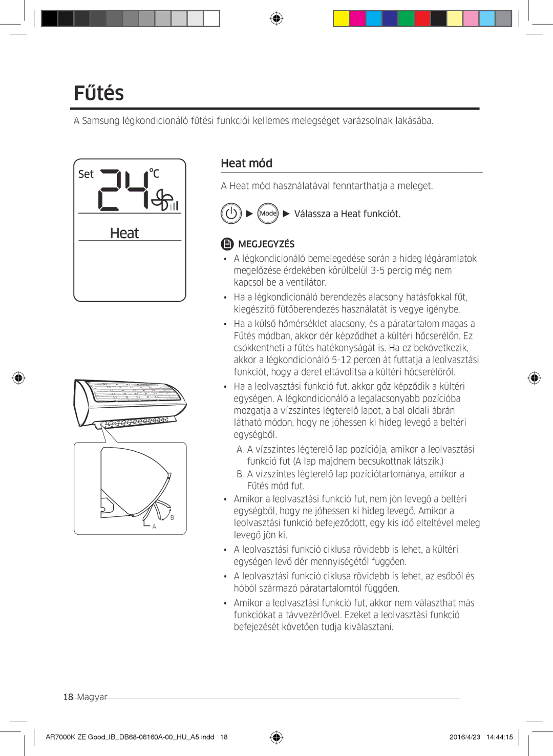 Samsung AR12KSWSBWKNZE, AR09KSWNAWKNET, AR12KSWNAWKNET, AR09KSWSBWKNZE manual Fűtés, Heat mód 