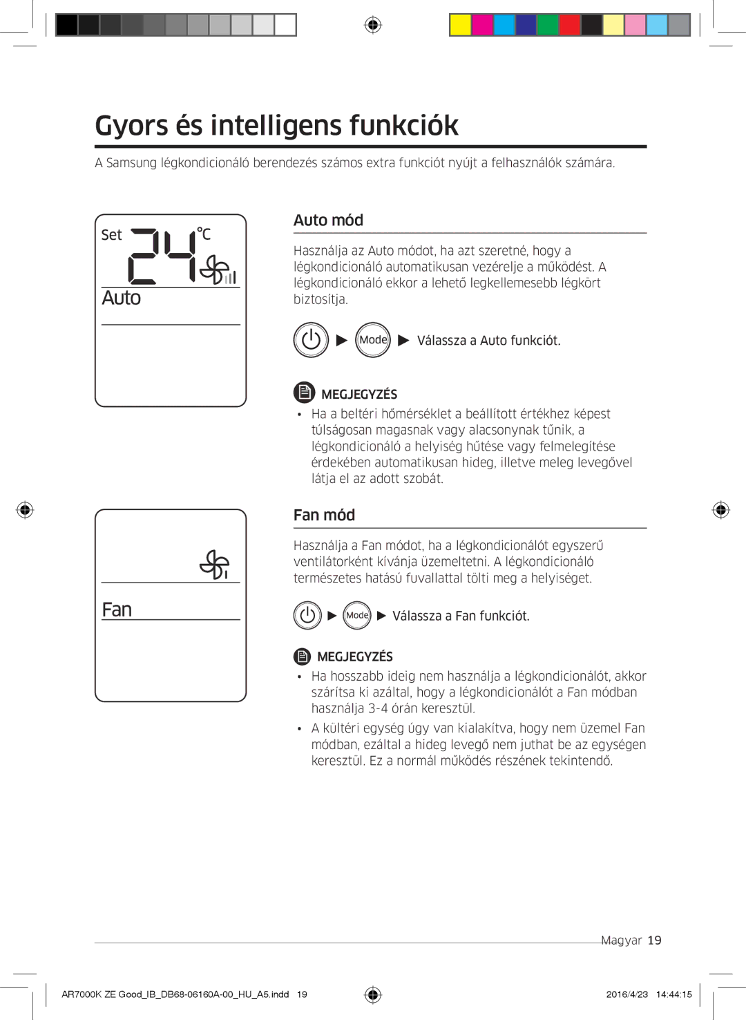 Samsung AR09KSWNAWKNET, AR12KSWNAWKNET, AR09KSWSBWKNZE, AR12KSWSBWKNZE manual Gyors és intelligens funkciók, Auto mód, Fan mód 