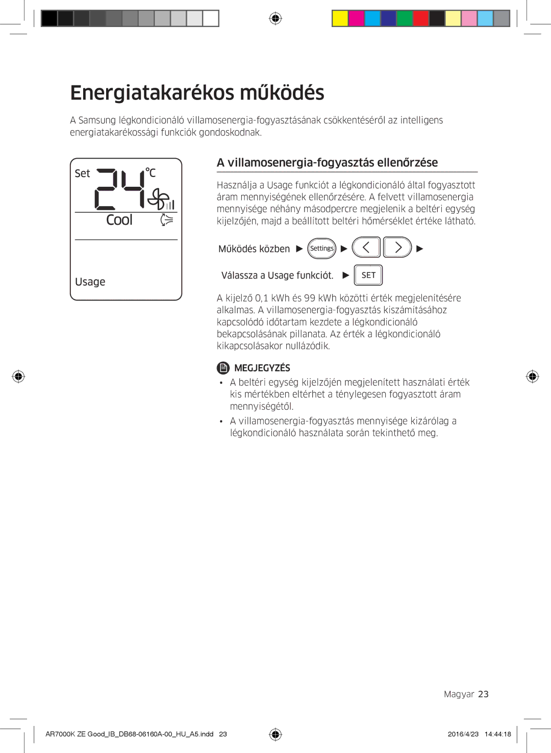 Samsung AR09KSWNAWKNET, AR12KSWNAWKNET, AR09KSWSBWKNZE Energiatakarékos működés, Villamosenergia-fogyasztás ellenőrzése 