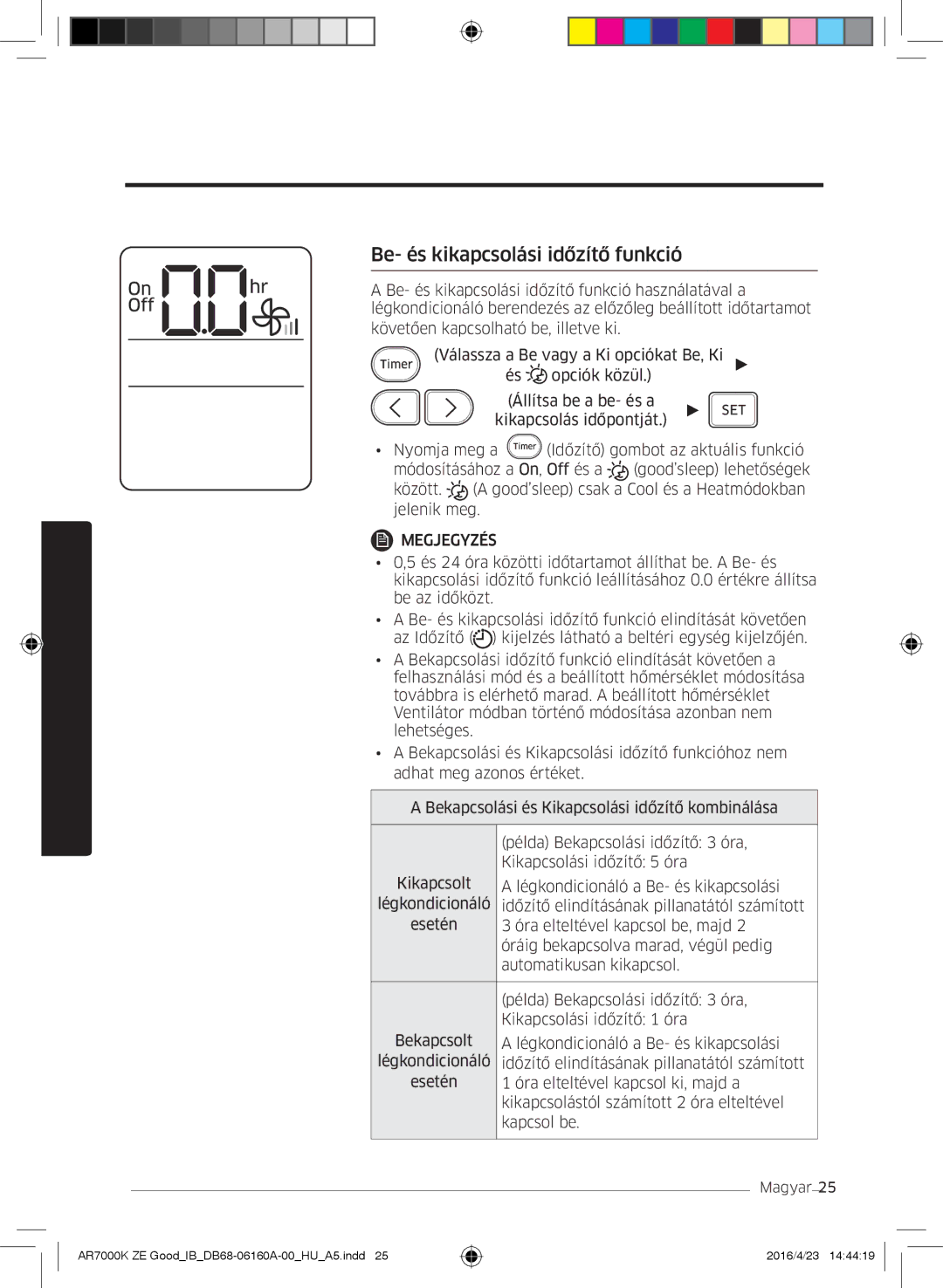 Samsung AR09KSWSBWKNZE, AR09KSWNAWKNET, AR12KSWNAWKNET, AR12KSWSBWKNZE manual Be- és kikapcsolási időzítő funkció 