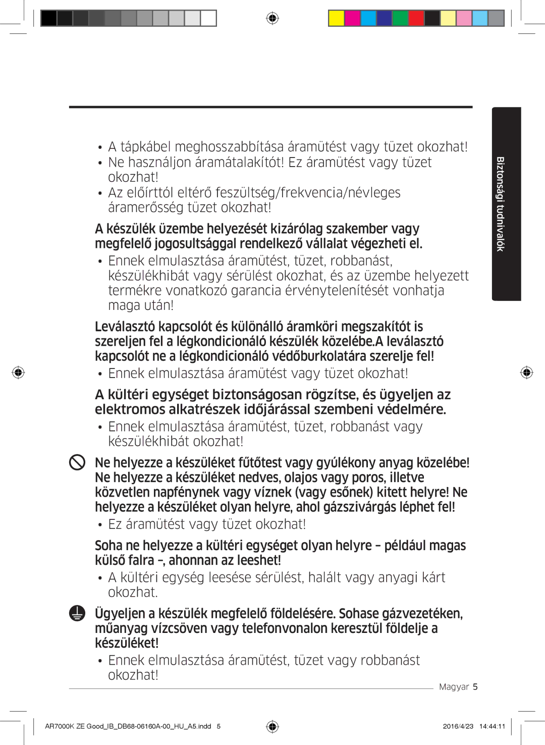 Samsung AR09KSWSBWKNZE, AR09KSWNAWKNET, AR12KSWNAWKNET, AR12KSWSBWKNZE manual Biztonsági tudnivalók 