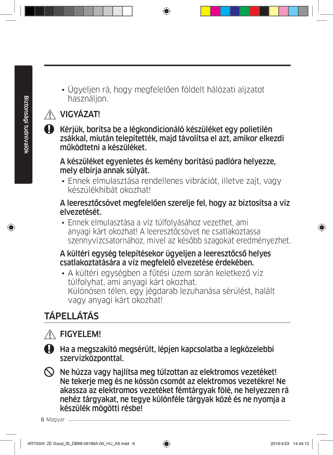 Samsung AR12KSWSBWKNZE, AR09KSWNAWKNET, AR12KSWNAWKNET, AR09KSWSBWKNZE manual Tápellátás 