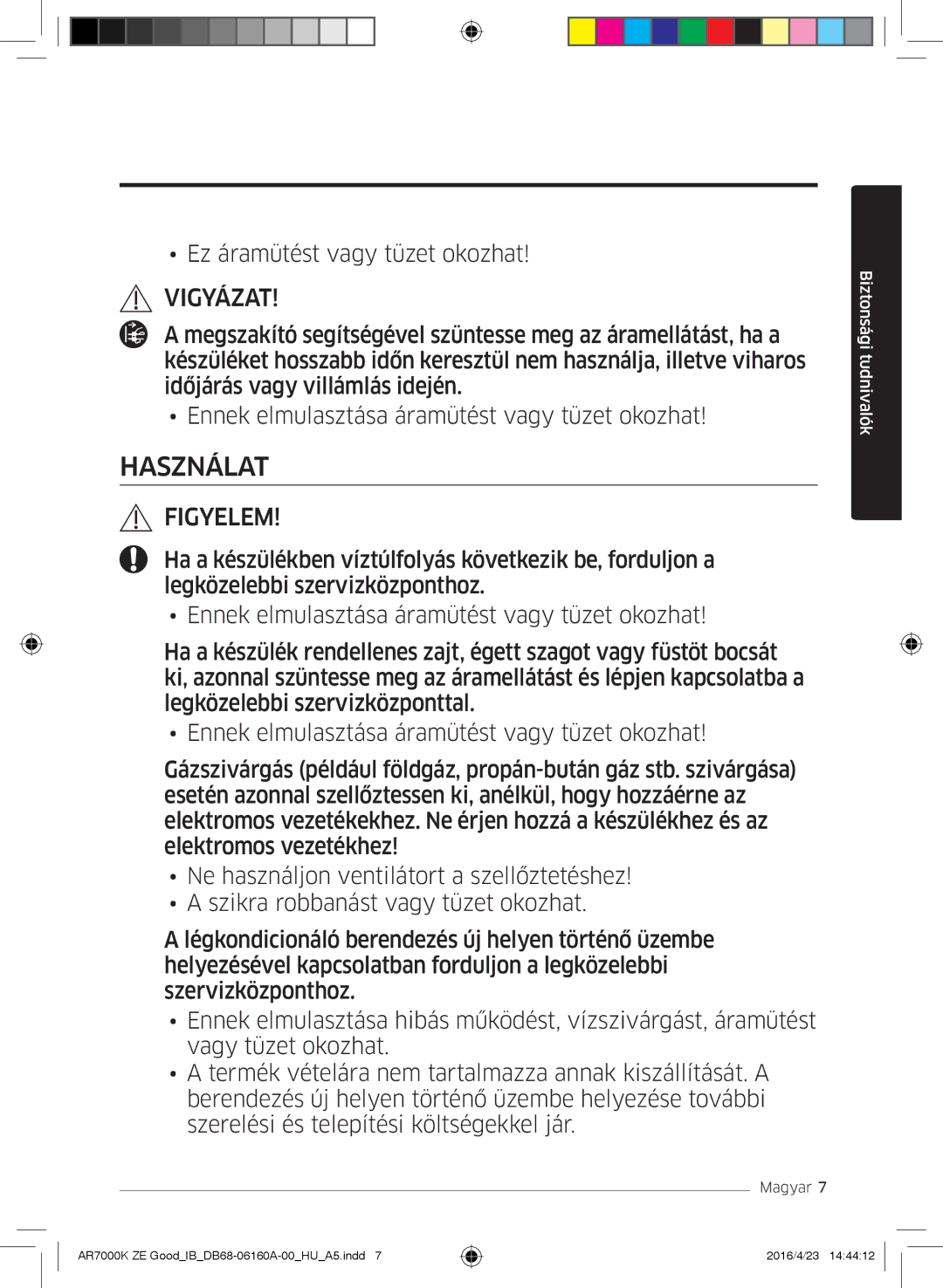 Samsung AR09KSWNAWKNET, AR12KSWNAWKNET, AR09KSWSBWKNZE, AR12KSWSBWKNZE manual Használat 