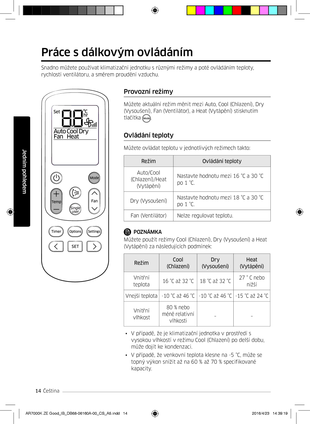 Samsung AR09KSWSBWKNET, AR09KSWNAWKNET, AR12KSWNAWKNET manual Práce s dálkovým ovládáním, Provozní režimy, Ovládání teploty 