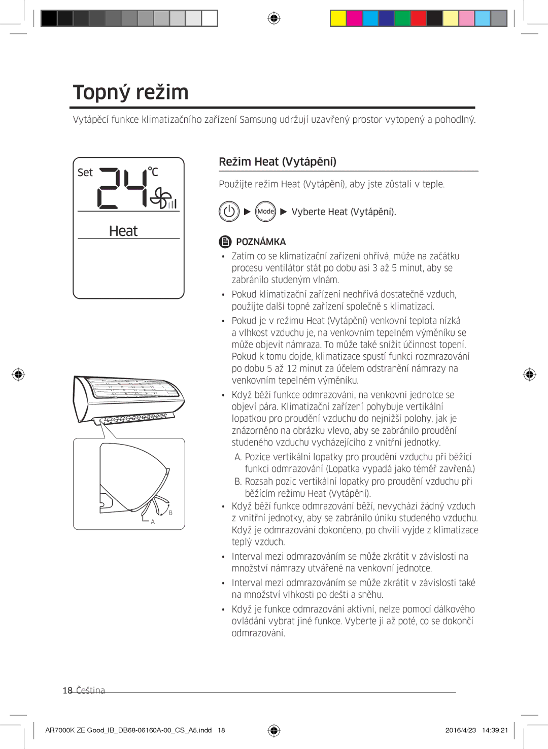 Samsung AR12KSWNAWKNET, AR09KSWNAWKNET, AR12KSWSBWKNET, AR09KSWSBWKNET, AR09KSWSBWKNZE manual Topný režim, Režim Heat Vytápění 