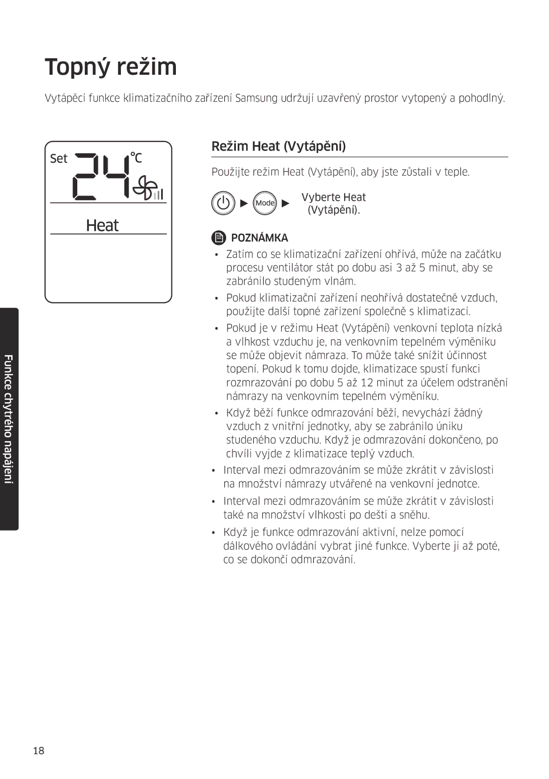 Samsung AR24MSFPEWQNEU, AR09MSFPEWQNEU, AR18MSFPEWQNEU, AR07MSFPEWQNEU, AR12MSFPEWQNEU manual Topný režim, Režim Heat Vytápění 