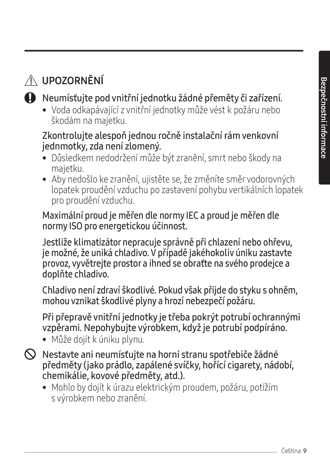 Samsung AR12NXFPEWQNEU, AR09NXFPEWQNEU, AR07NXFPEWQNEU manual Neumísťujte pod vnitřní jednotku žádné přeměty či zařízení 