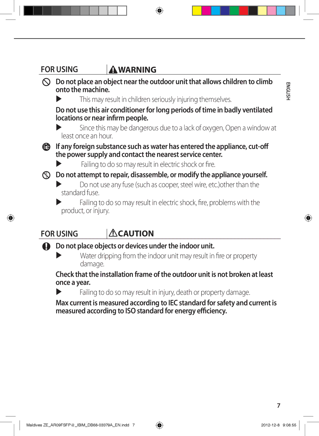 Samsung AR09FSFPKGMNZE, AR12FSFPKGMNET, AR09FSFPKGMNET, AR12FSFPKGMNZE Do not place objects or devices under the indoor unit 