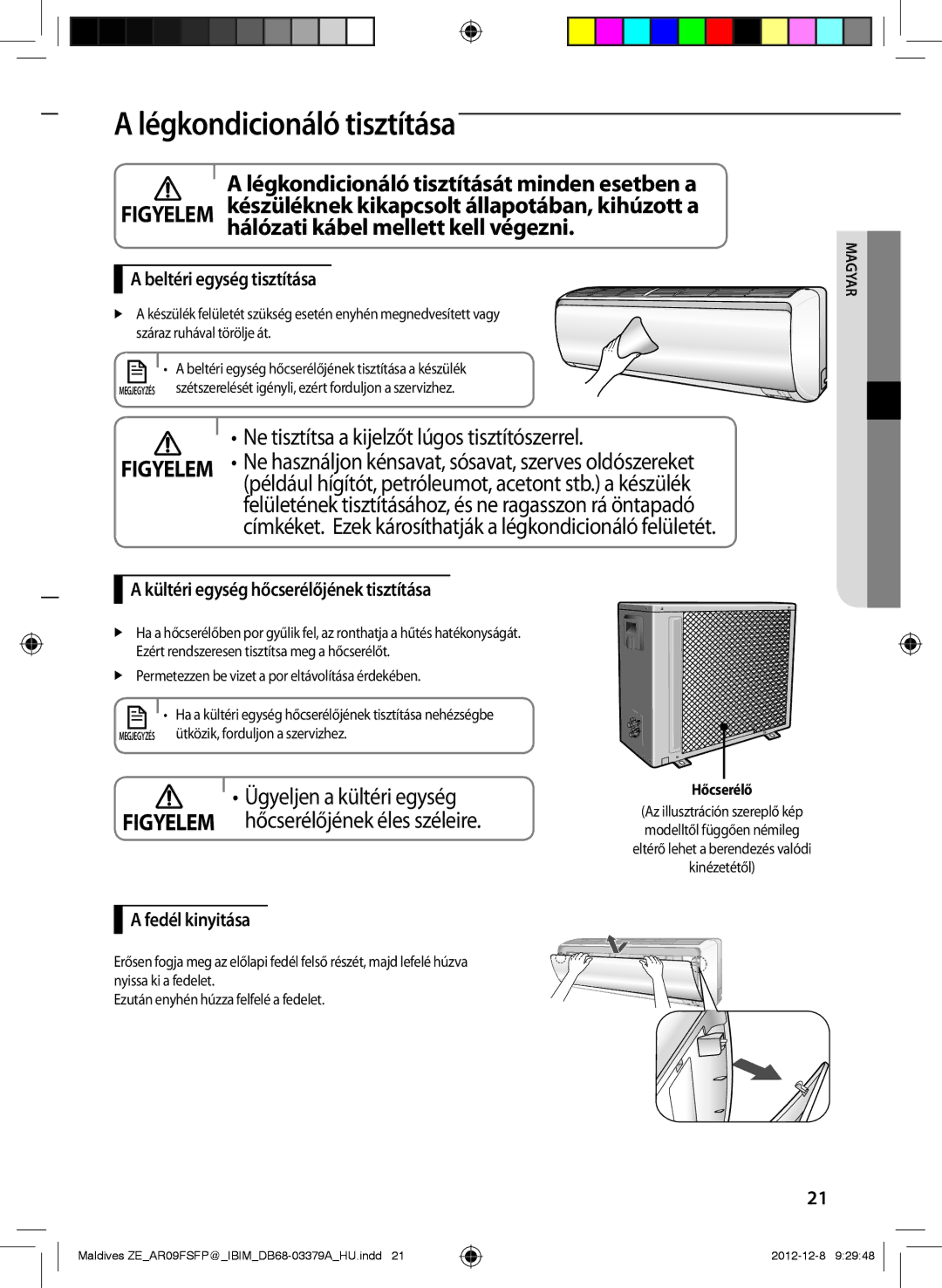 Samsung AR09FSFPKGMNET, AR12FSFPKGMNET, AR12FSFPKGMNZE manual Légkondicionáló tisztítása, Hálózati kábel mellett kell végezni 