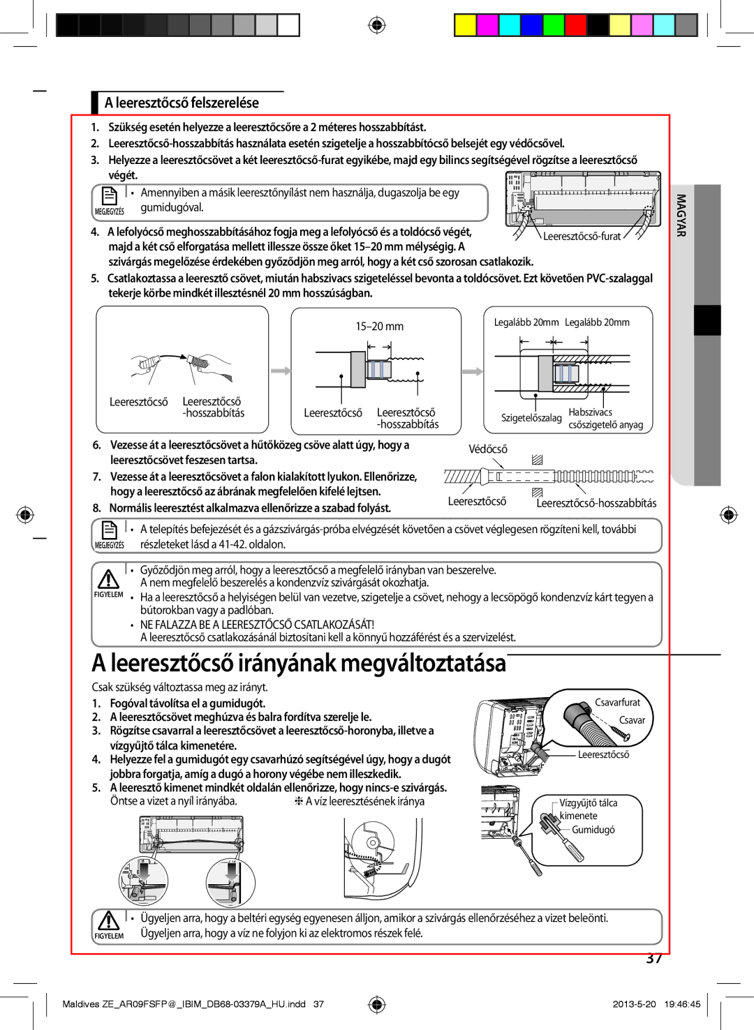 Samsung AR09FSFPKGMNET, AR12FSFPKGMNET manual Leeresztőcső irányának megváltoztatása, Leeresztőcső felszerelése, Végét 