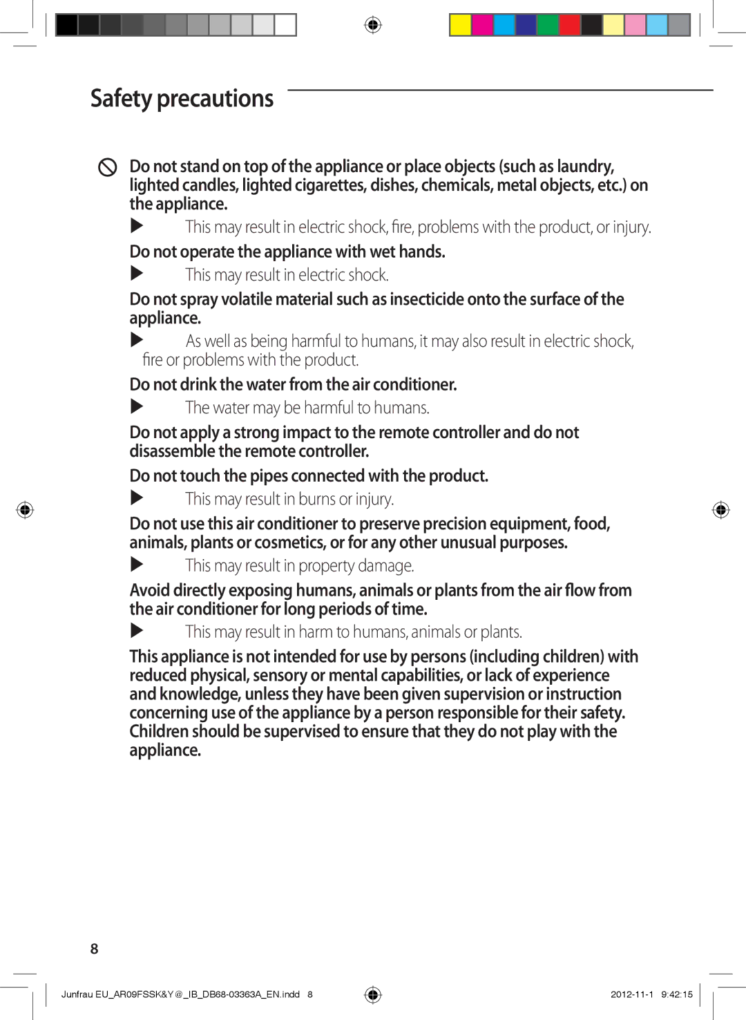 Samsung AR09FSSKABENEU manual Do not operate the appliance with wet hands, Do not drink the water from the air conditioner 