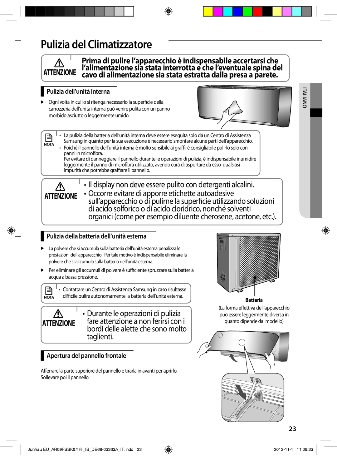 Samsung AR12FSSKABENEU, AR12FSSKABEXEU Pulizia del Climatizzatore, Pulizia della batteria dell’unità esterna, Batteria 