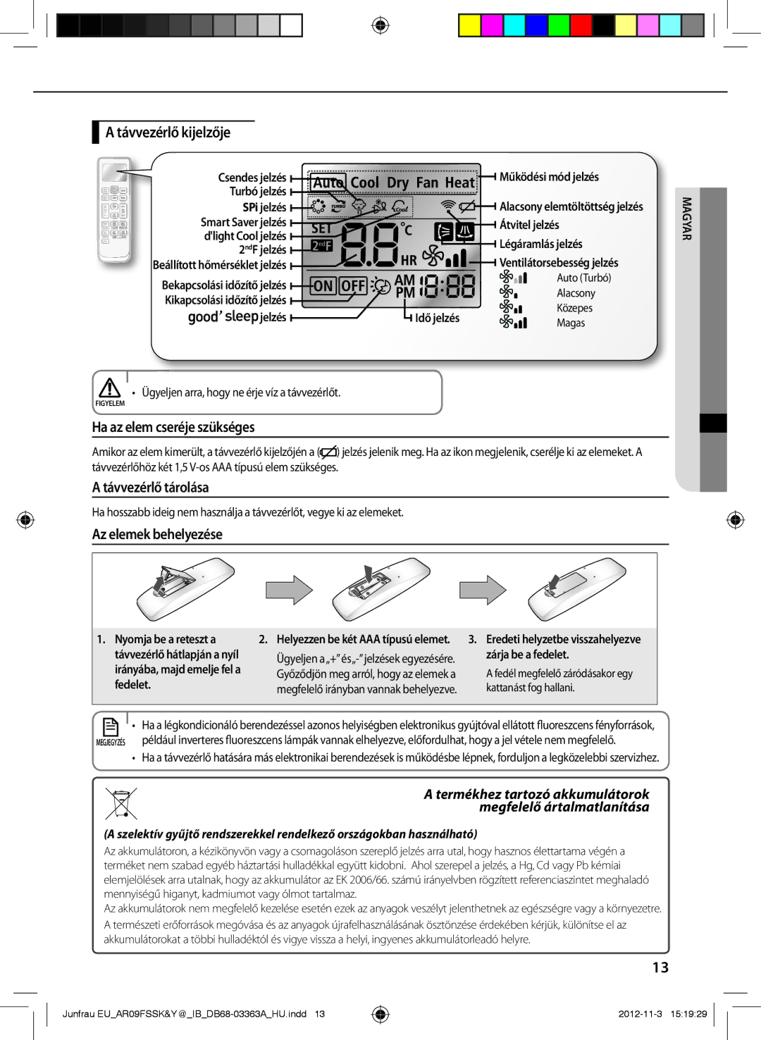 Samsung AR12FSSKABEXEU Távvezérlő kijelzője, Ha az elem cseréje szükséges, Távvezérlő tárolása, Az elemek behelyezése 