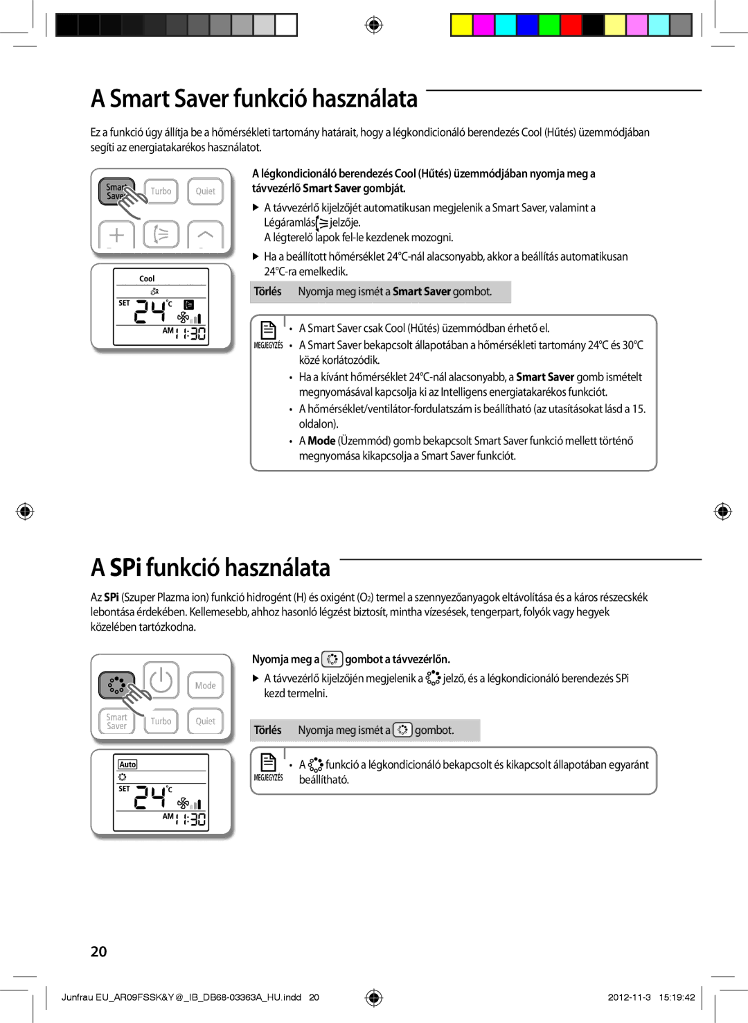 Samsung AR18FSSYAWTNEU, AR12FSSKABEXEU, AR09FSSYAWTXEU manual Smart Saver funkció használata, SPi funkció használata 