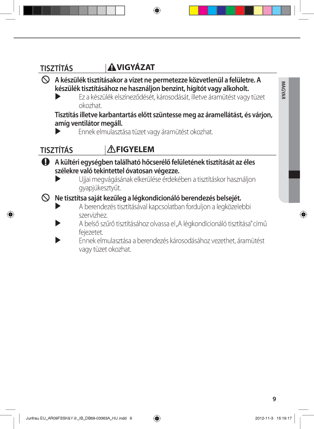 Samsung AR09FSSEDWUNEU, AR12FSSKABEXEU, AR09FSSYAWTXEU, AR09FSSKABEXEU, AR09FSSEDWUXEU Tisztítás Vigyázat, Tisztítás Figyelem 