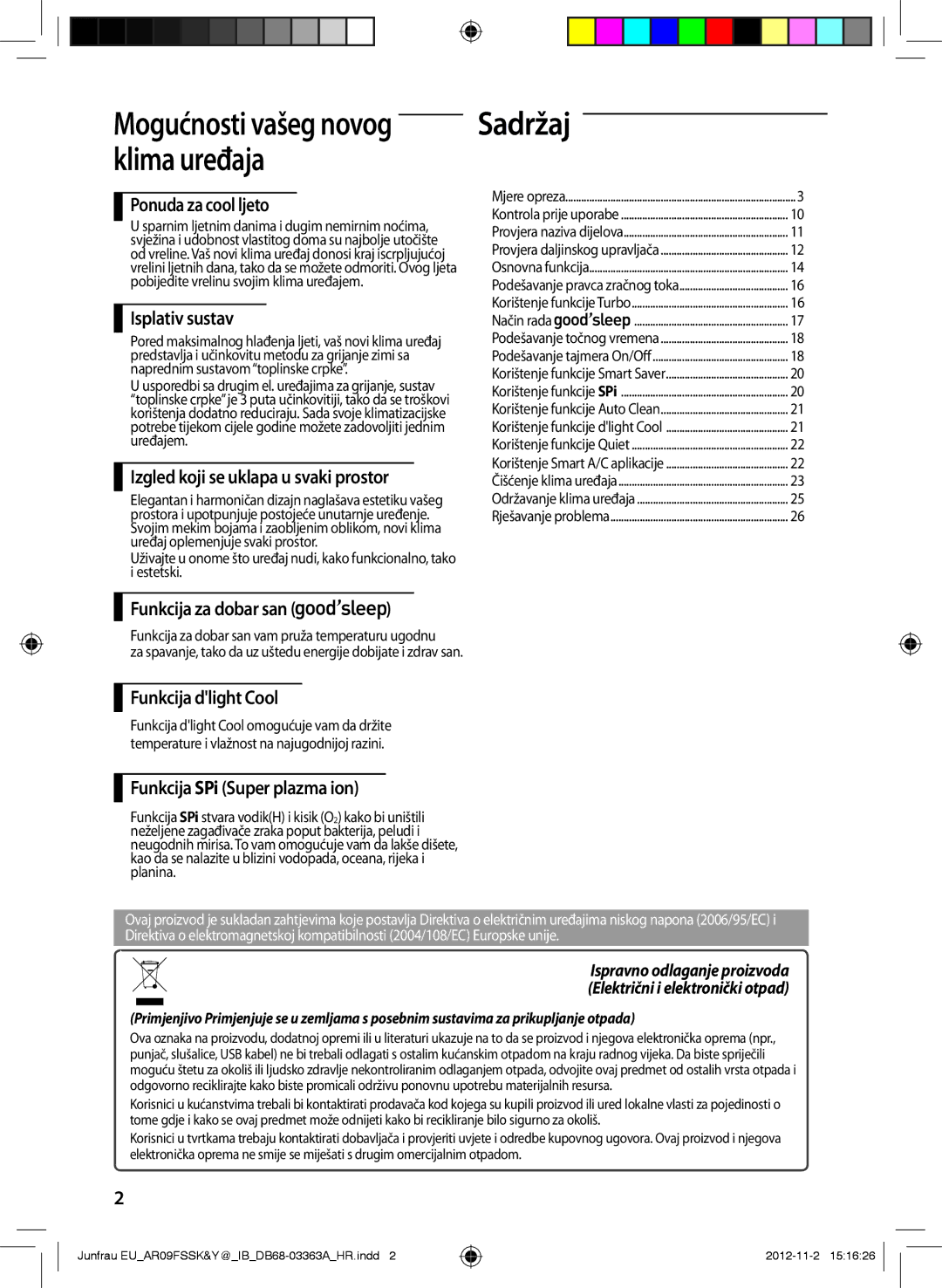 Samsung AR09FSSKABEXEU, AR12FSSKABEXEU, AR09FSSYAWTXEU, AR09FSSEDWUXEU, AR12FSSYAWTXEU Klima uređaja, Mogućnosti vašeg novog 