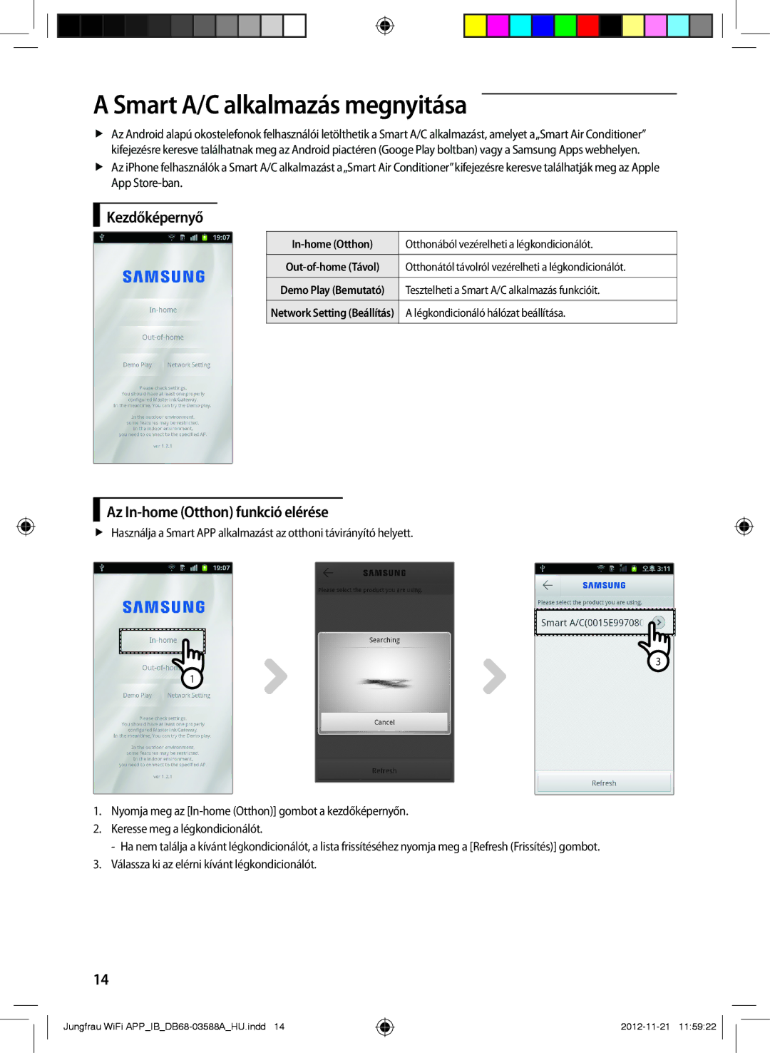 Samsung AR18FSSYAWTNEU, AR12FSSYAWTNEU Smart A/C alkalmazás megnyitása, Kezdőképernyő, Az In-home Otthon funkció elérése 