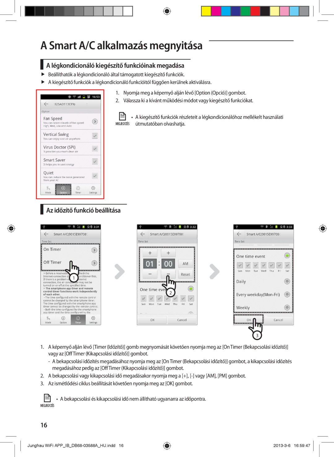 Samsung AR12FSSKABENEU, AR12FSSYAWTNEU manual Légkondicionáló kiegészítő funkcióinak megadása, Az időzítő funkció beállítása 