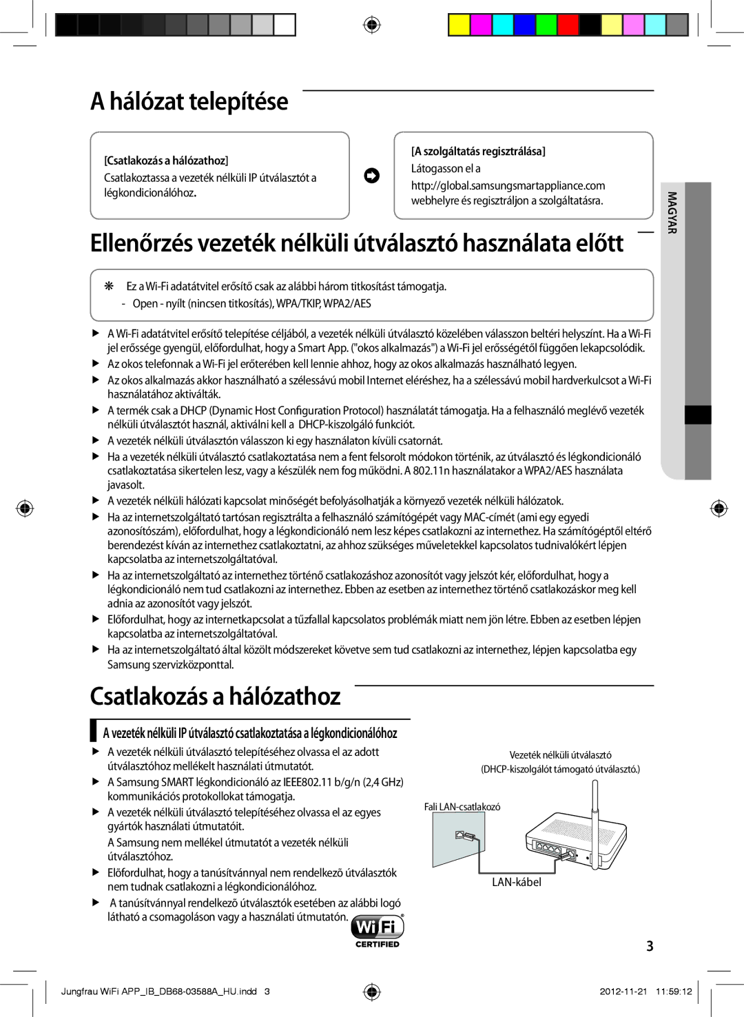 Samsung AR09FSSKABENEU, AR12FSSYAWTNEU, AR18FSSKABENEU, AR18FSSYAWTNEU manual Hálózat telepítése, Csatlakozás a hálózathoz 