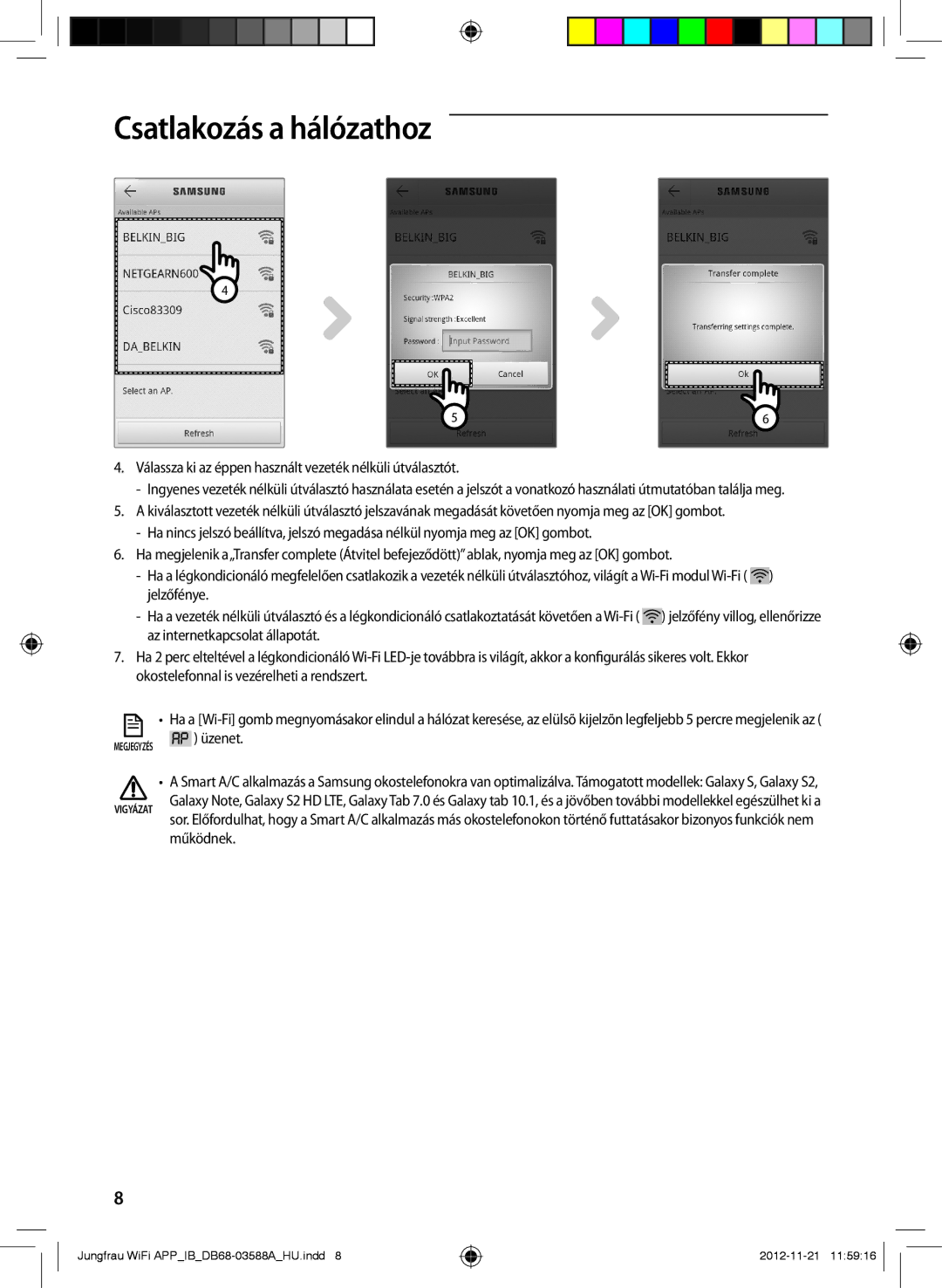 Samsung AR18FSSYAWTNEU, AR12FSSYAWTNEU, AR18FSSKABENEU, AR09FSSKABENEU, AR12FSSKABENEU, AR09FSSYAWTNEU manual Működnek 