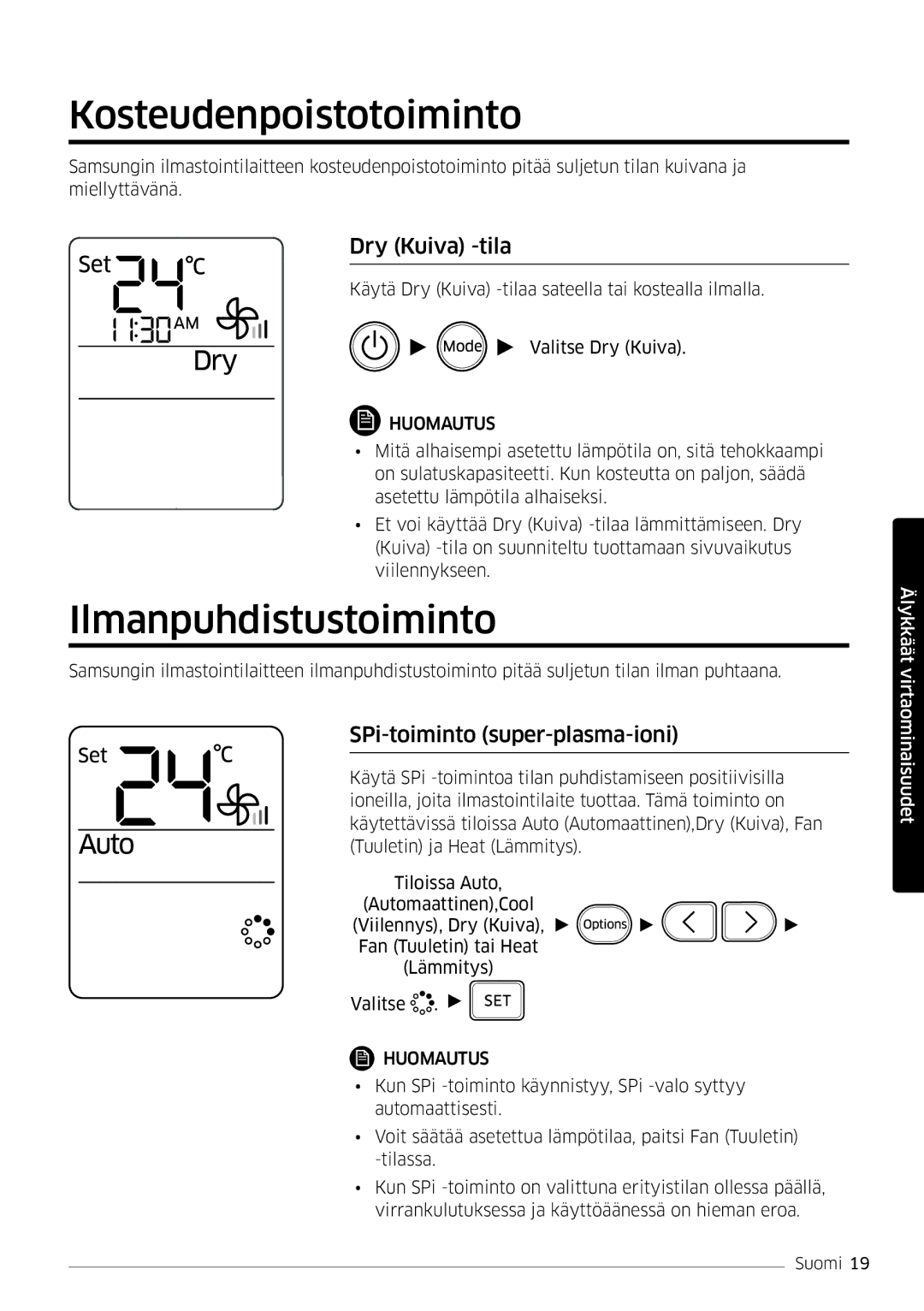 Samsung AR12HSSDPWKNEE Kosteudenpoistotoiminto, Ilmanpuhdistustoiminto, Dry Kuiva -tila, SPi-toiminto super-plasma-ioni 