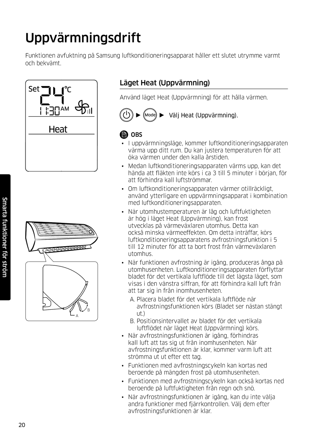 Samsung AR09HSSDPWKNEE, AR12HSSDPWKNEE manual Uppvärmningsdrift, Läget Heat Uppvärmning 