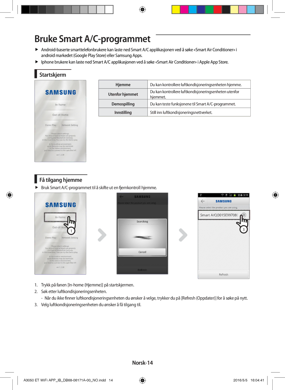 Samsung AR12HSSDPWKNEE, AR09HSSDPWKNEE manual Bruke Smart A/C-programmet, Startskjerm, Få tilgang hjemme, Norsk-14 