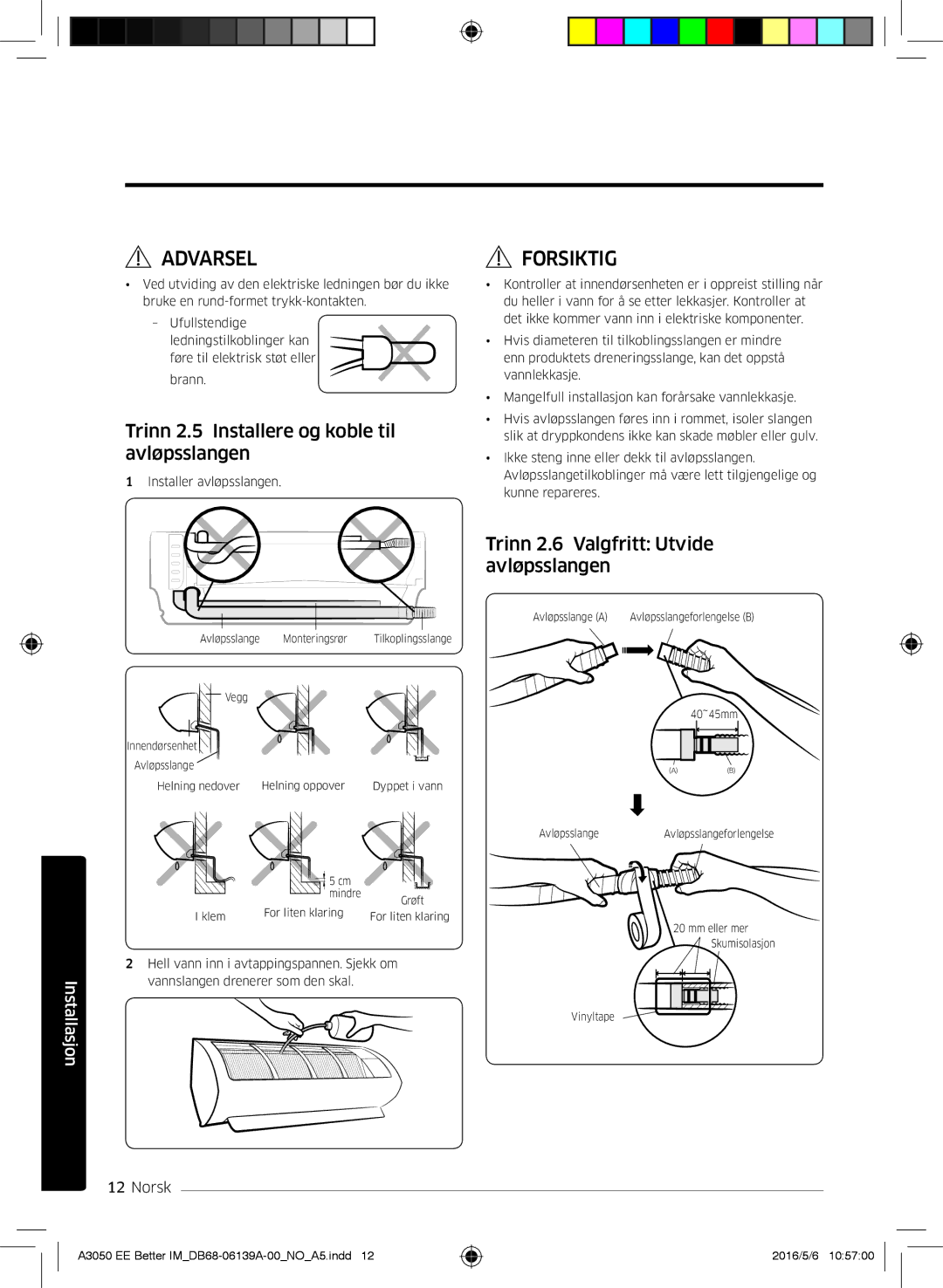 Samsung AR09HSSDPWKNEE manual Trinn 2.5 Installere og koble til avløpsslangen, Trinn 2.6 Valgfritt Utvide, Avløpsslangen 