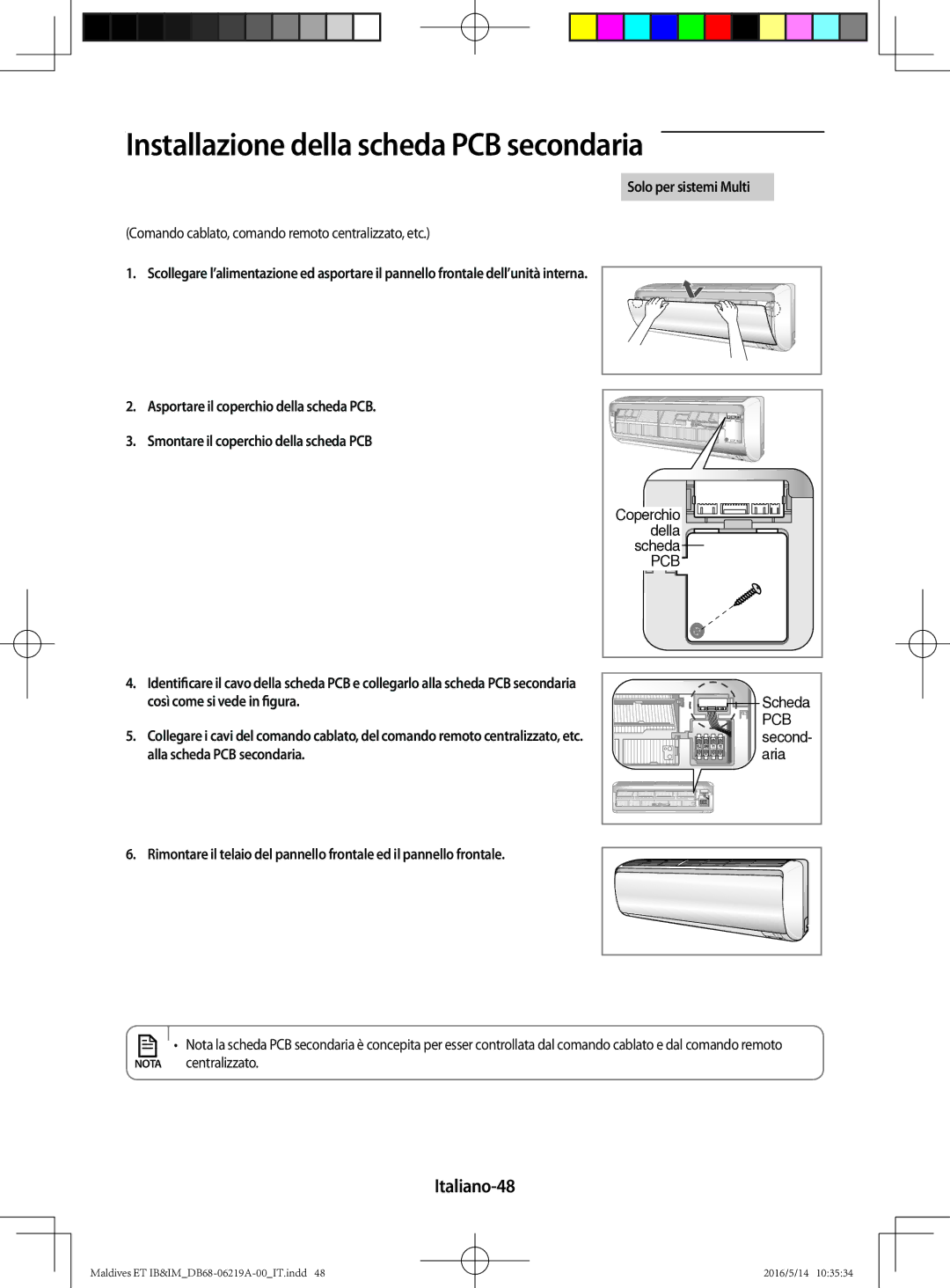 Samsung AR12JSFPEWQNET, AR09JSFPEWQNET manual Installazione della scheda PCB secondaria, Italiano-48, Solo per sistemi Multi 