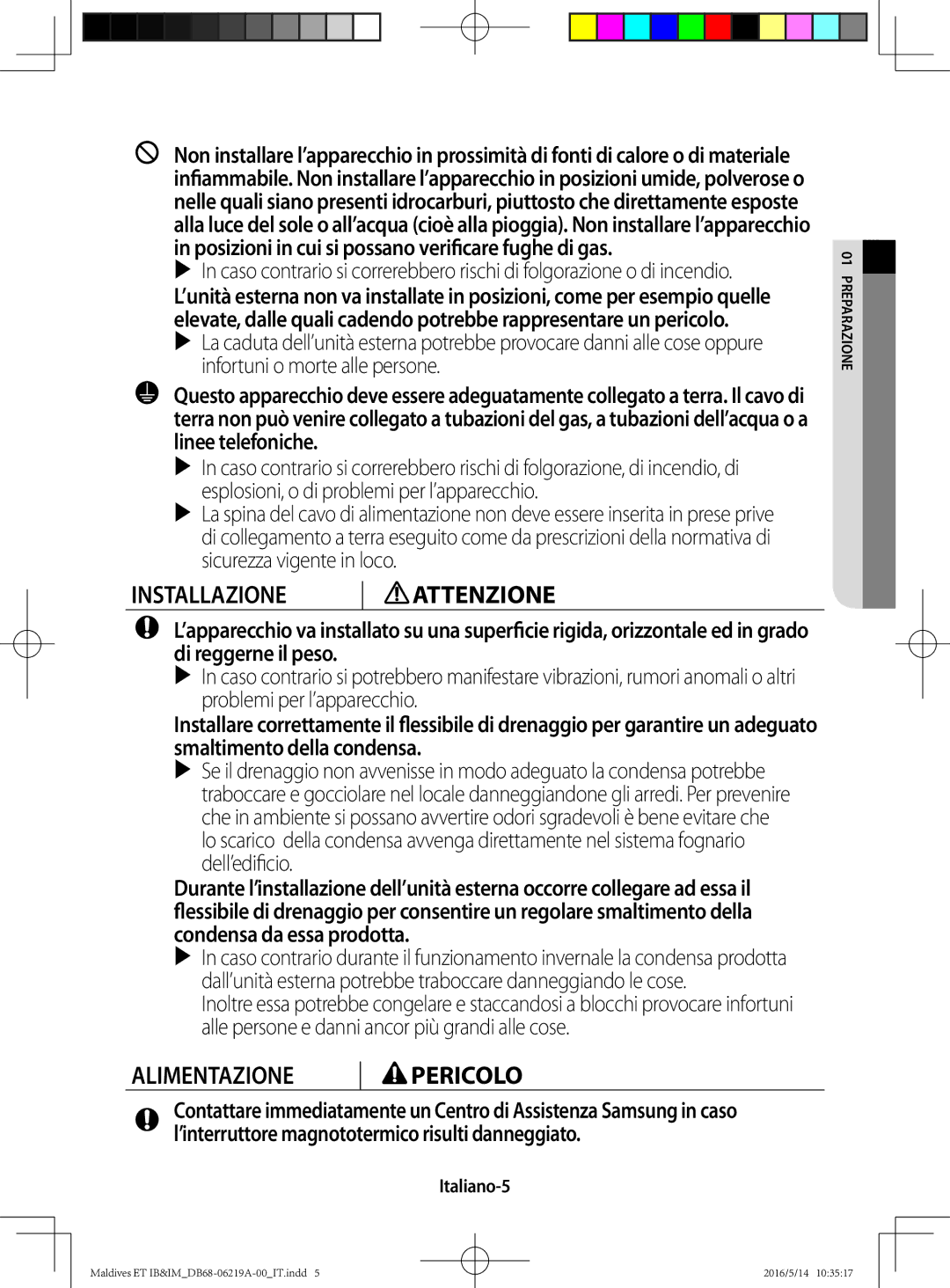 Samsung AR07JSFPEWQNEU, AR12JSFPEWQNET, AR09JSFPEWQNET manual Installazione Attenzione, 01pa Pre azione 