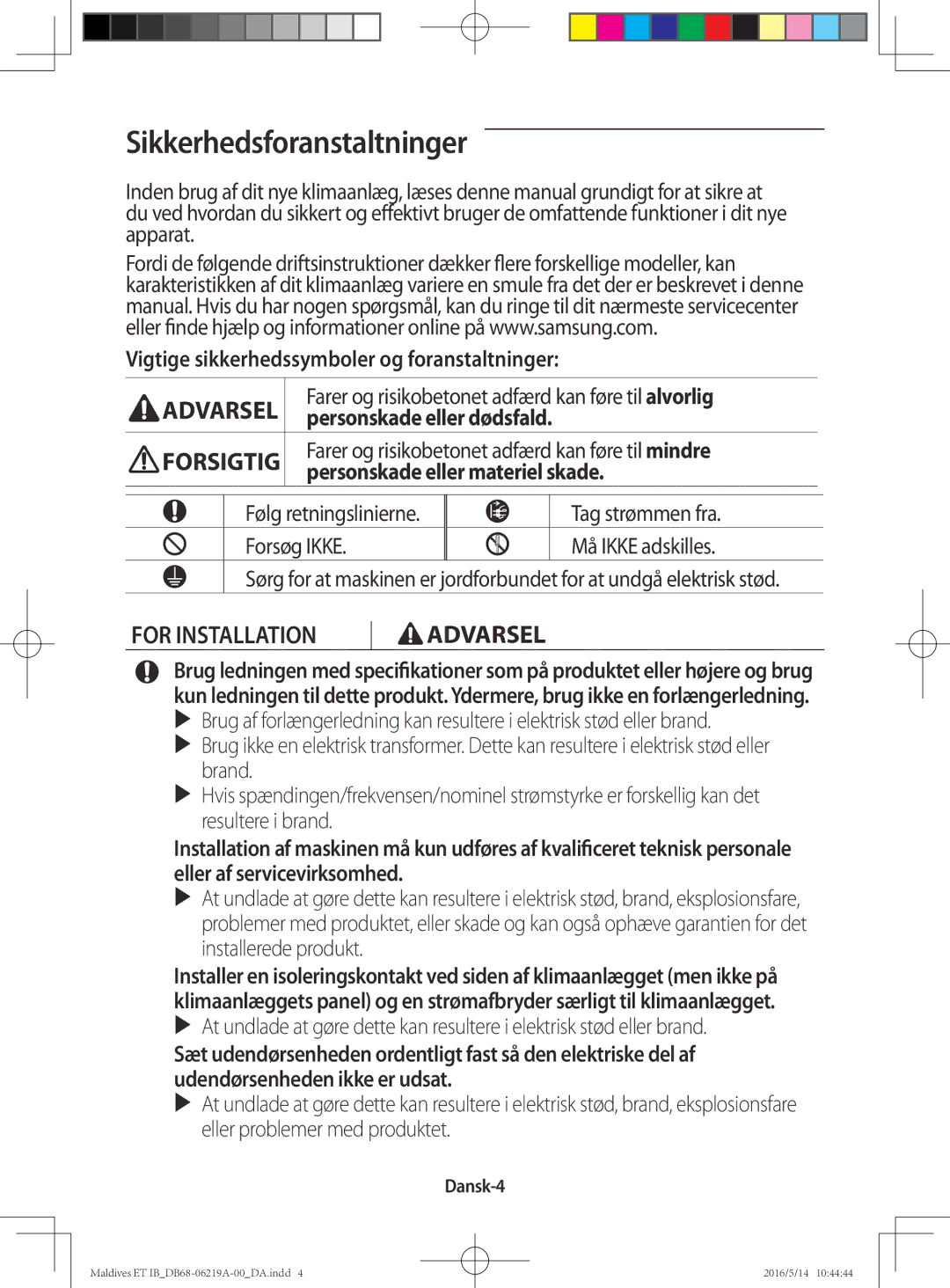 Samsung AR09JSFPEWQNET manual Sikkerhedsforanstaltninger, For Installation, Vigtige sikkerhedssymboler og foranstaltninger 