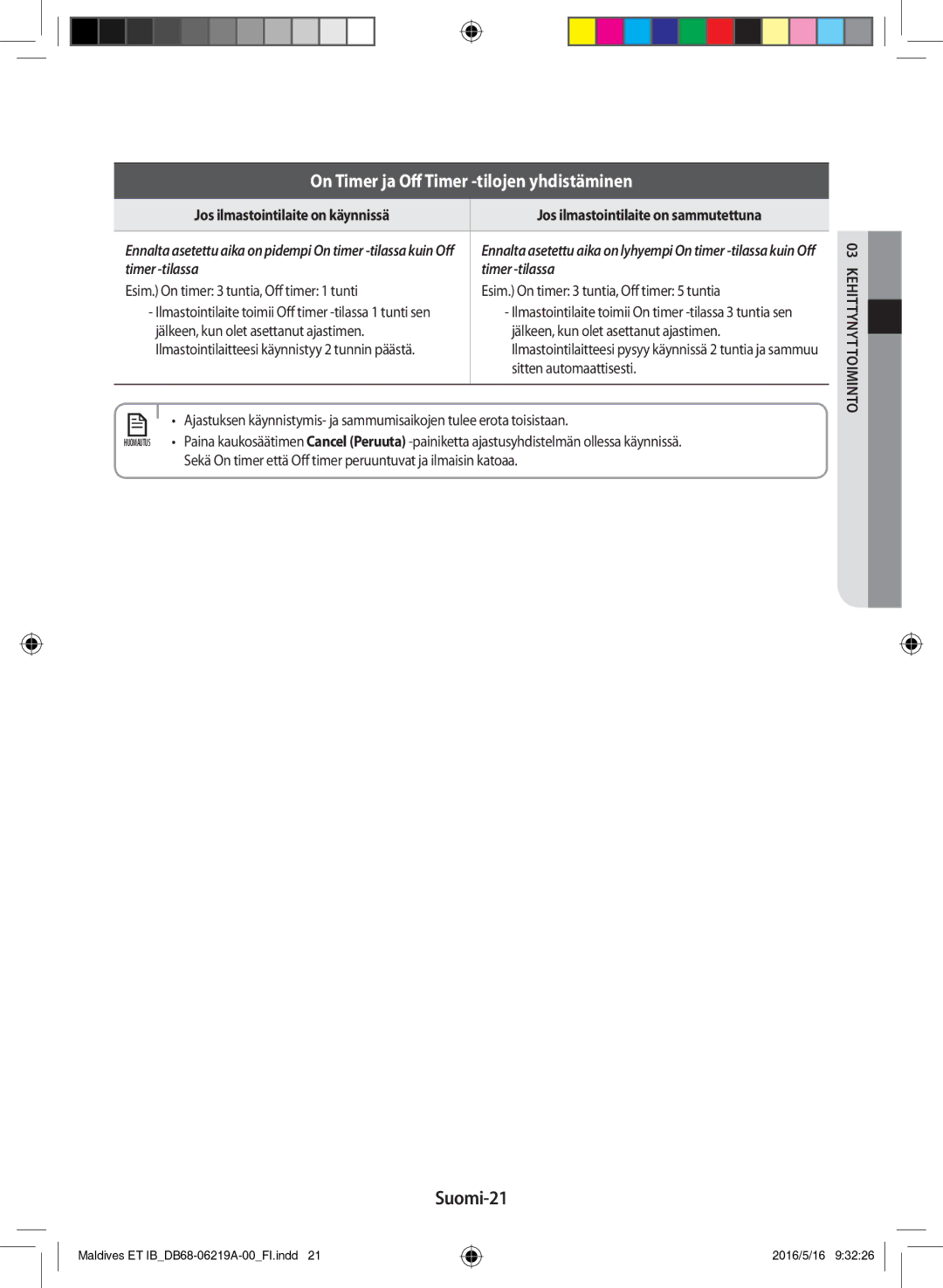 Samsung AR12JSFPEWQNET, AR09JSFPEWQNET, AR07JSFPEWQNEU manual Suomi-21, Jos ilmastointilaite on käynnissä 